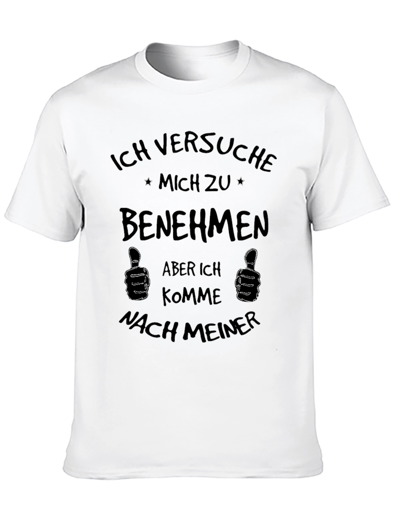 Ich Versuche Mich zu Benehmen Graphic Tee