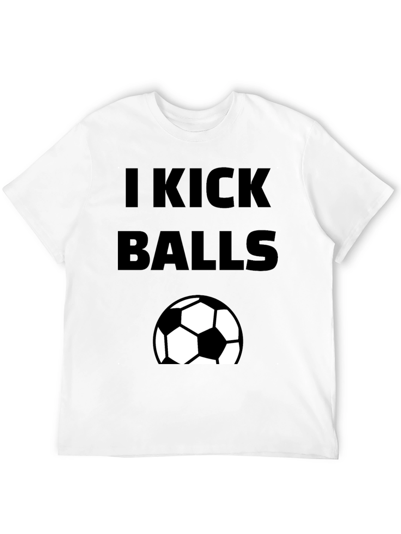 I Kick Balls Graphic T-Shirt - Soccer Fan Tee