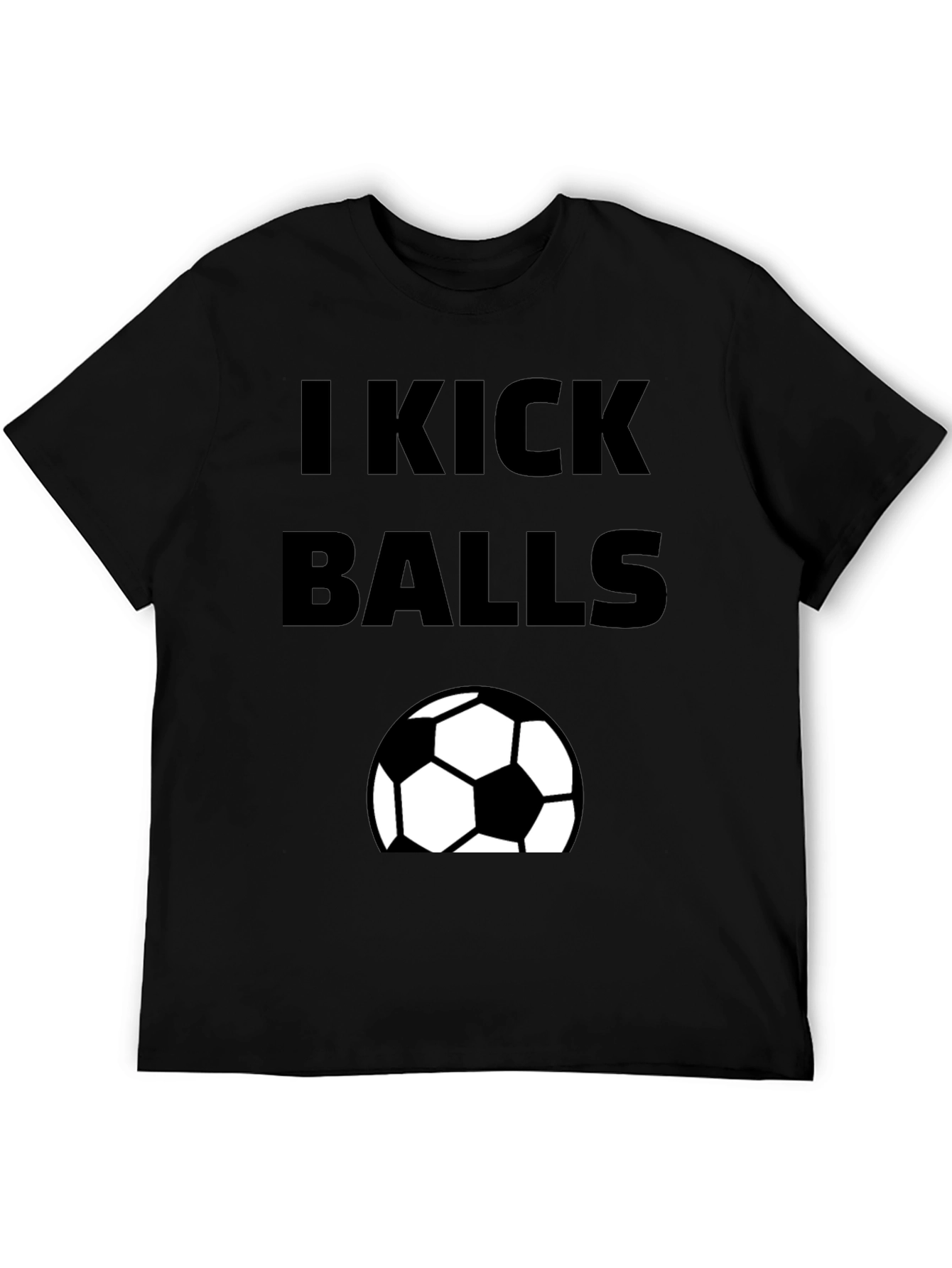 I Kick Balls Graphic T-Shirt - Soccer Fan Tee