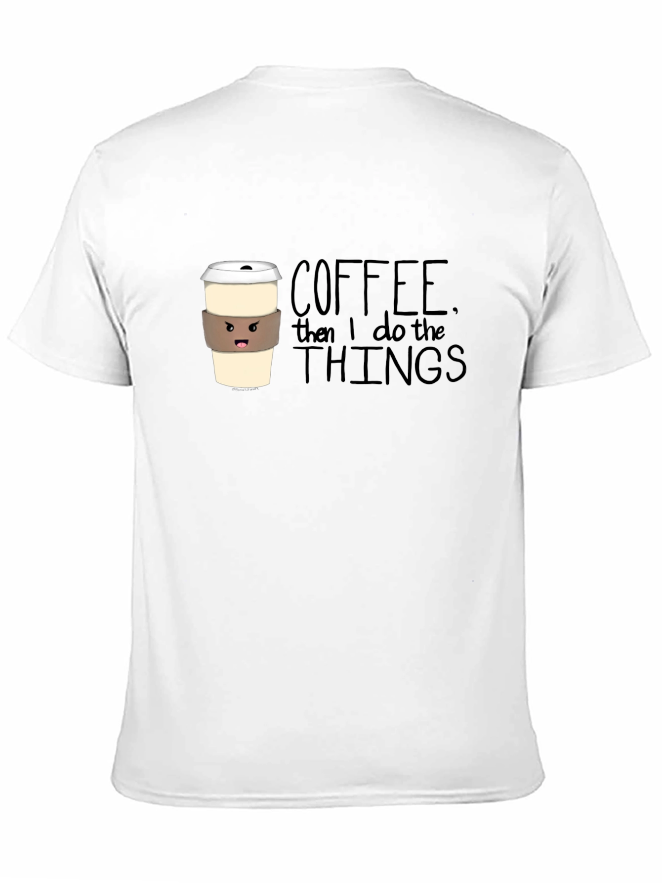 Coffee Then I Do the Things Graphic Tee