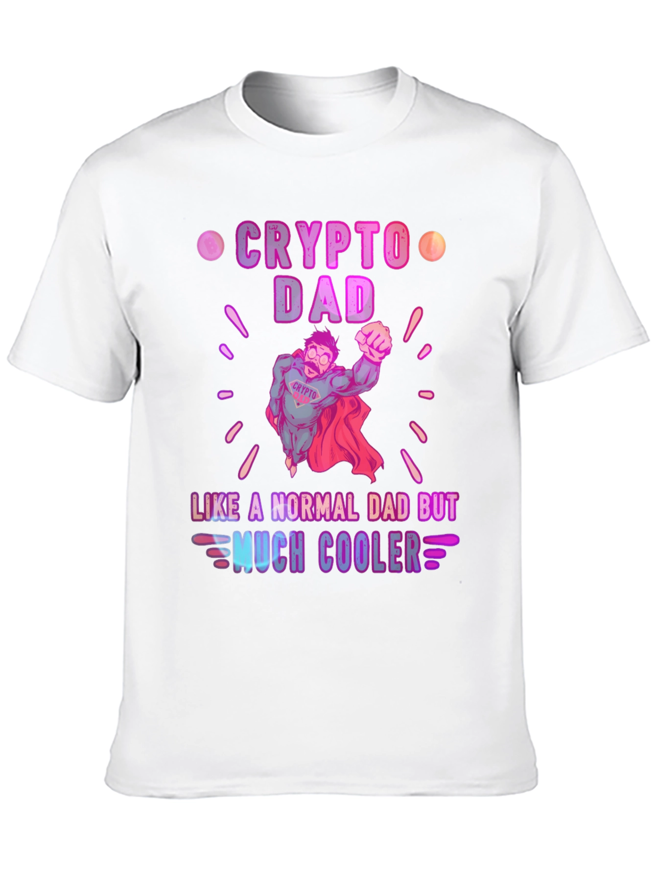 Crypto Dad T-Shirt - Much Cooler Fathers Day Gift