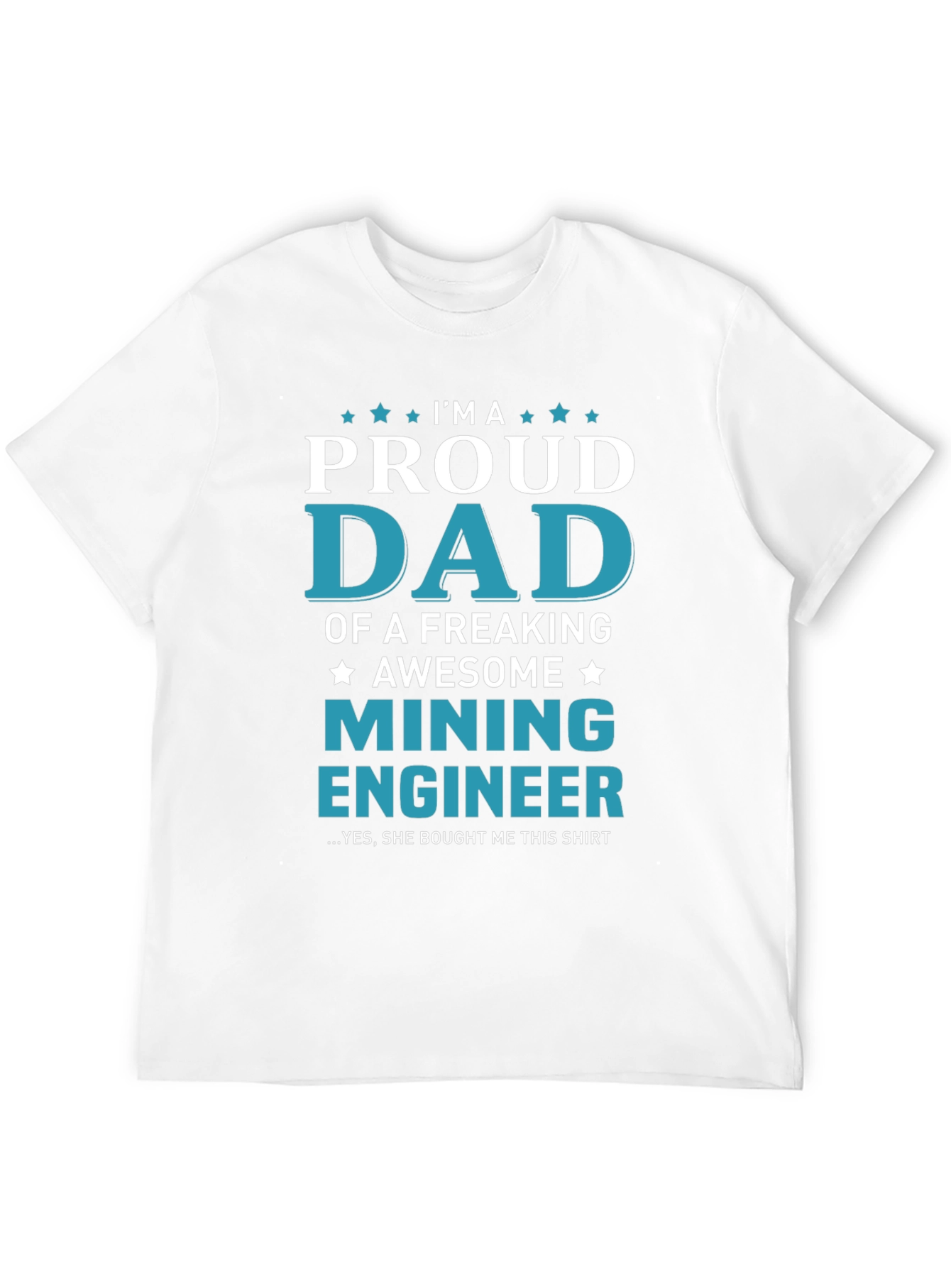 Proud Dad of Mining Engineer Graphic T-Shirt