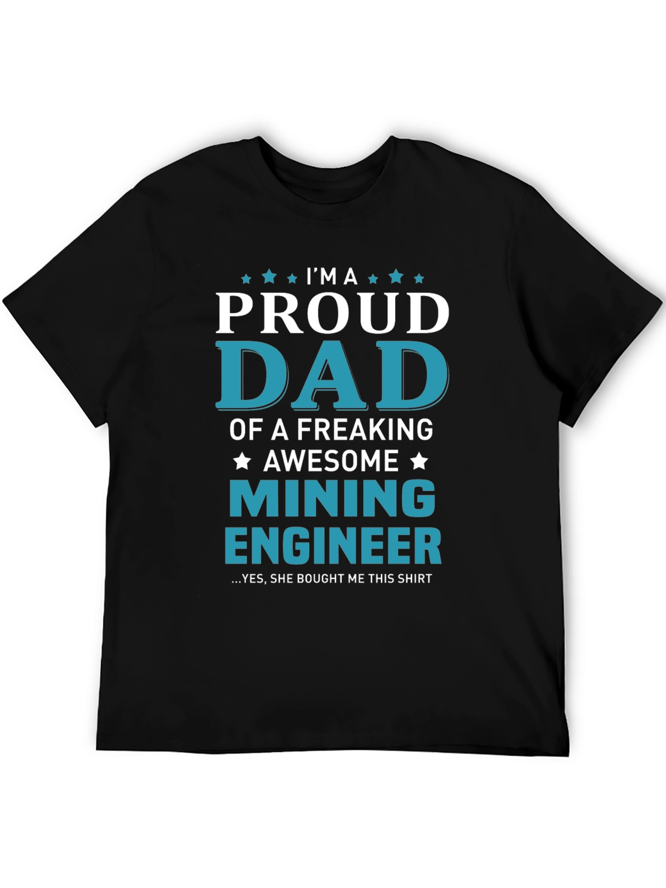 Proud Dad of Mining Engineer Graphic T-Shirt