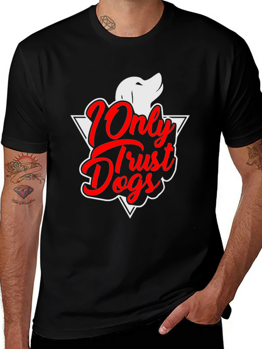 Only Trust Dogs Graphic T-Shirt