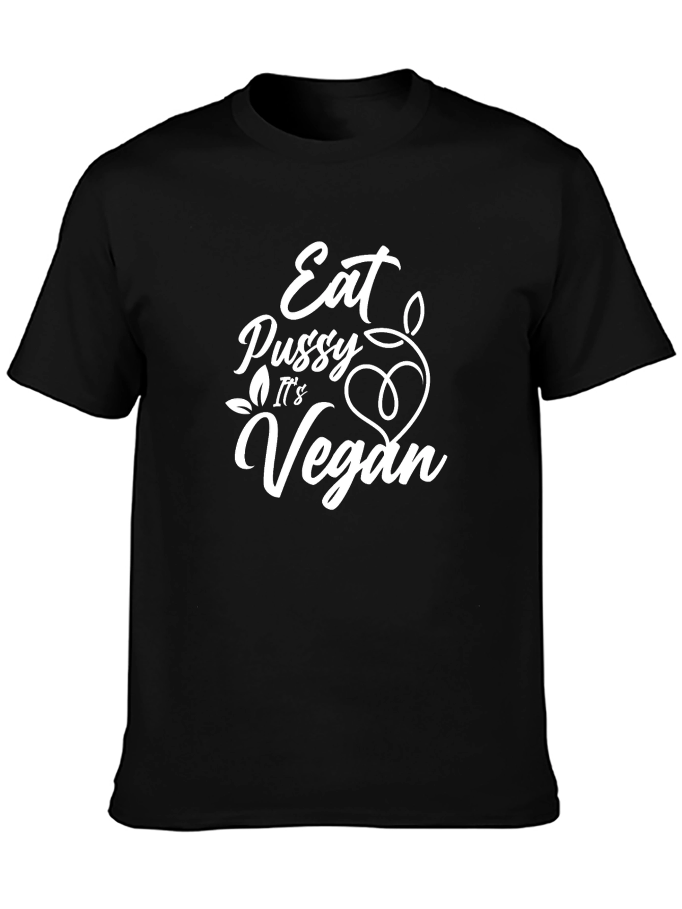 Eat Pussy Its Vegan T-Shirt Funny Graphic Tee