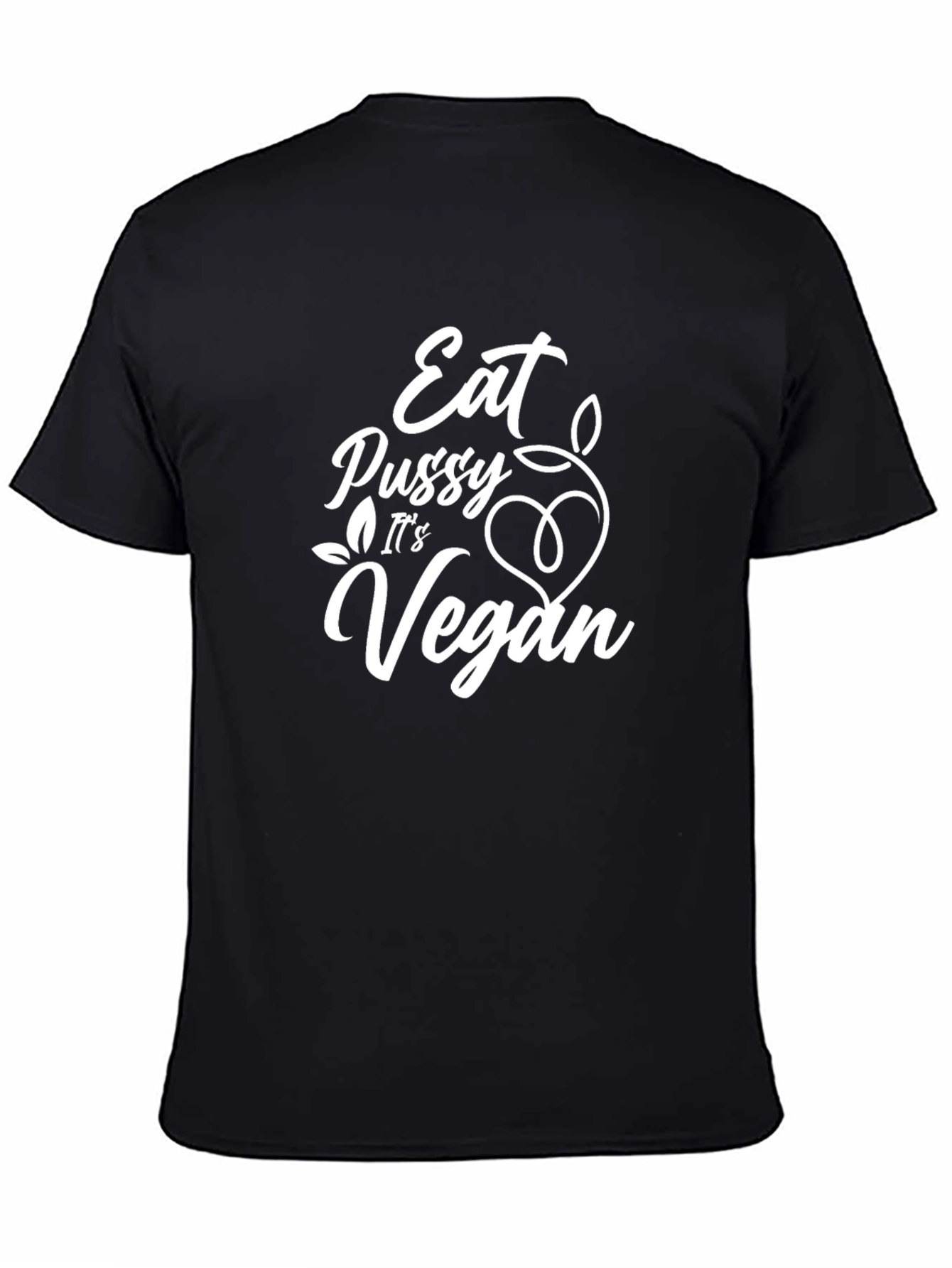 Eat Pussy Its Vegan T-Shirt Funny Graphic Tee