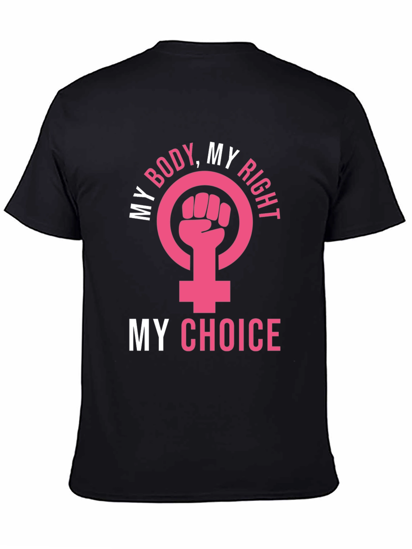 My Body My Choice Womens Rights T-Shirt