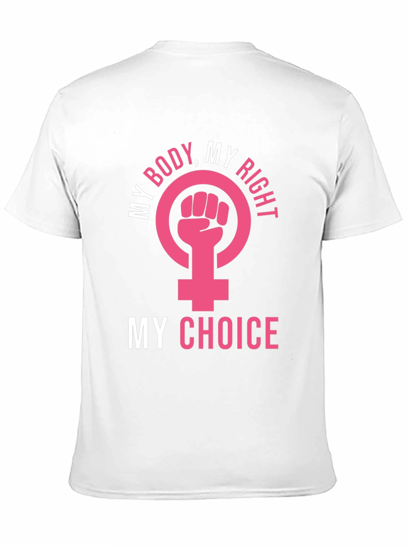 My Body My Choice Womens Rights T-Shirt