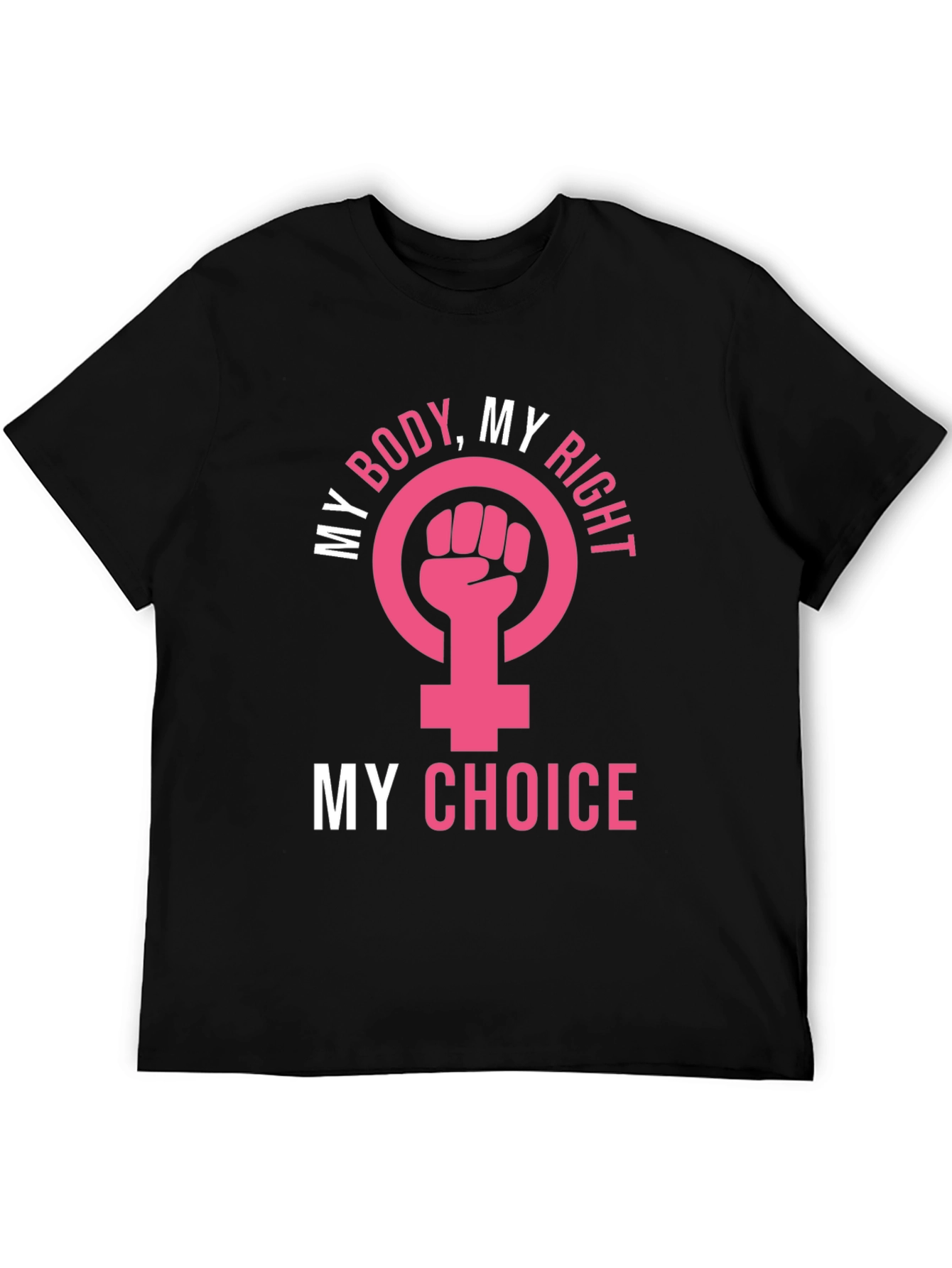 My Body My Choice Womens Rights T-Shirt