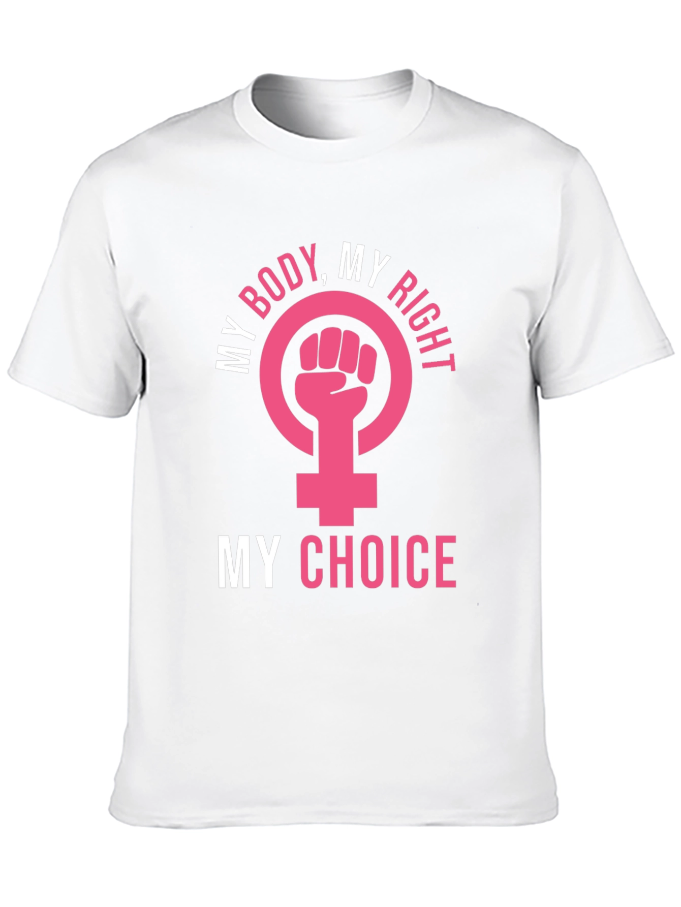 My Body My Choice Womens Rights T-Shirt
