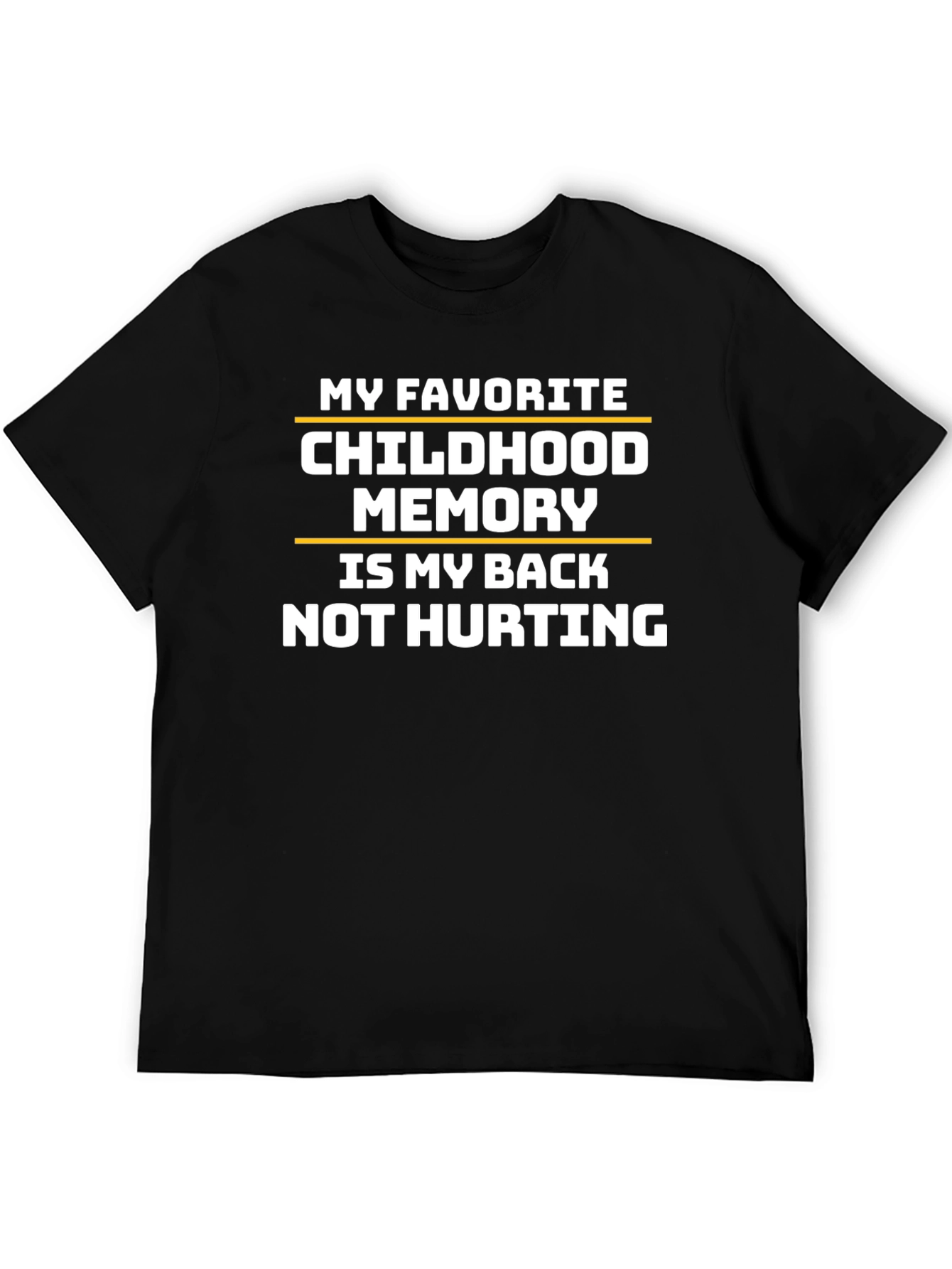 Funny Back Pain T-Shirt: Childhood Memory