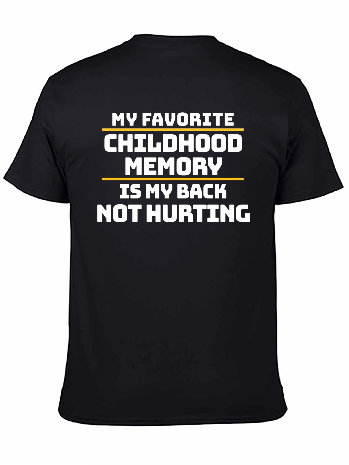 Funny Back Pain T-Shirt: Childhood Memory