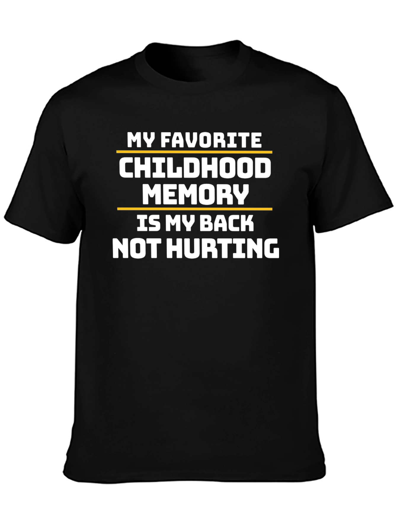 Funny Back Pain T-Shirt: Childhood Memory