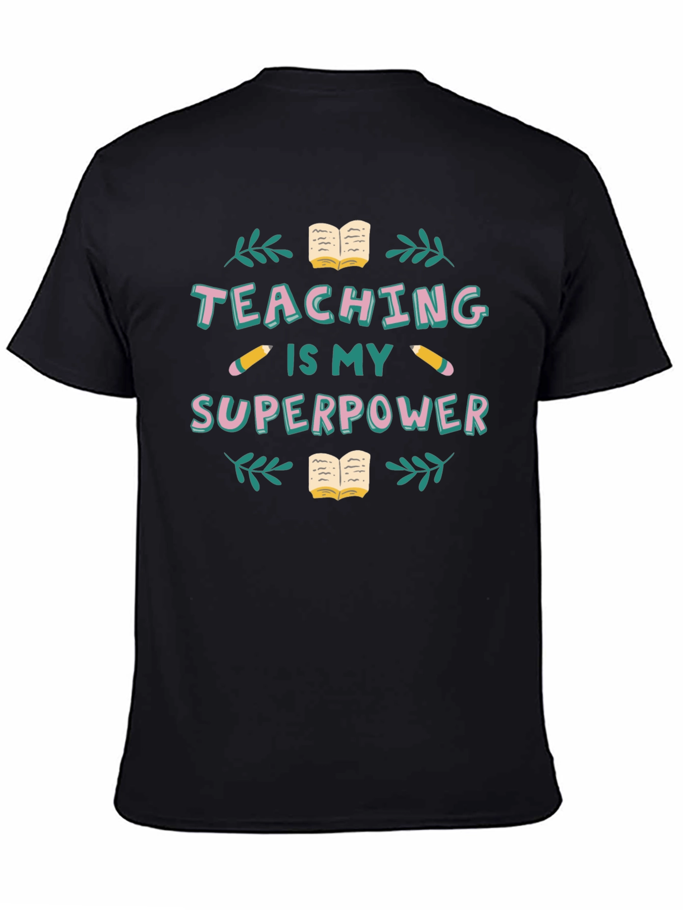 Teaching is My Superpower Graphic T-Shirt