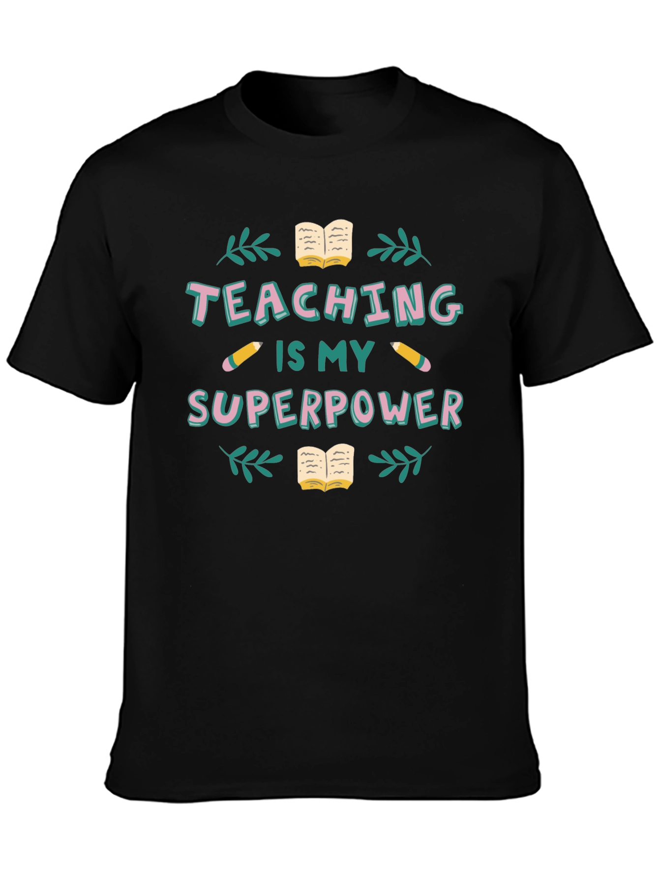 Teaching is My Superpower Graphic T-Shirt