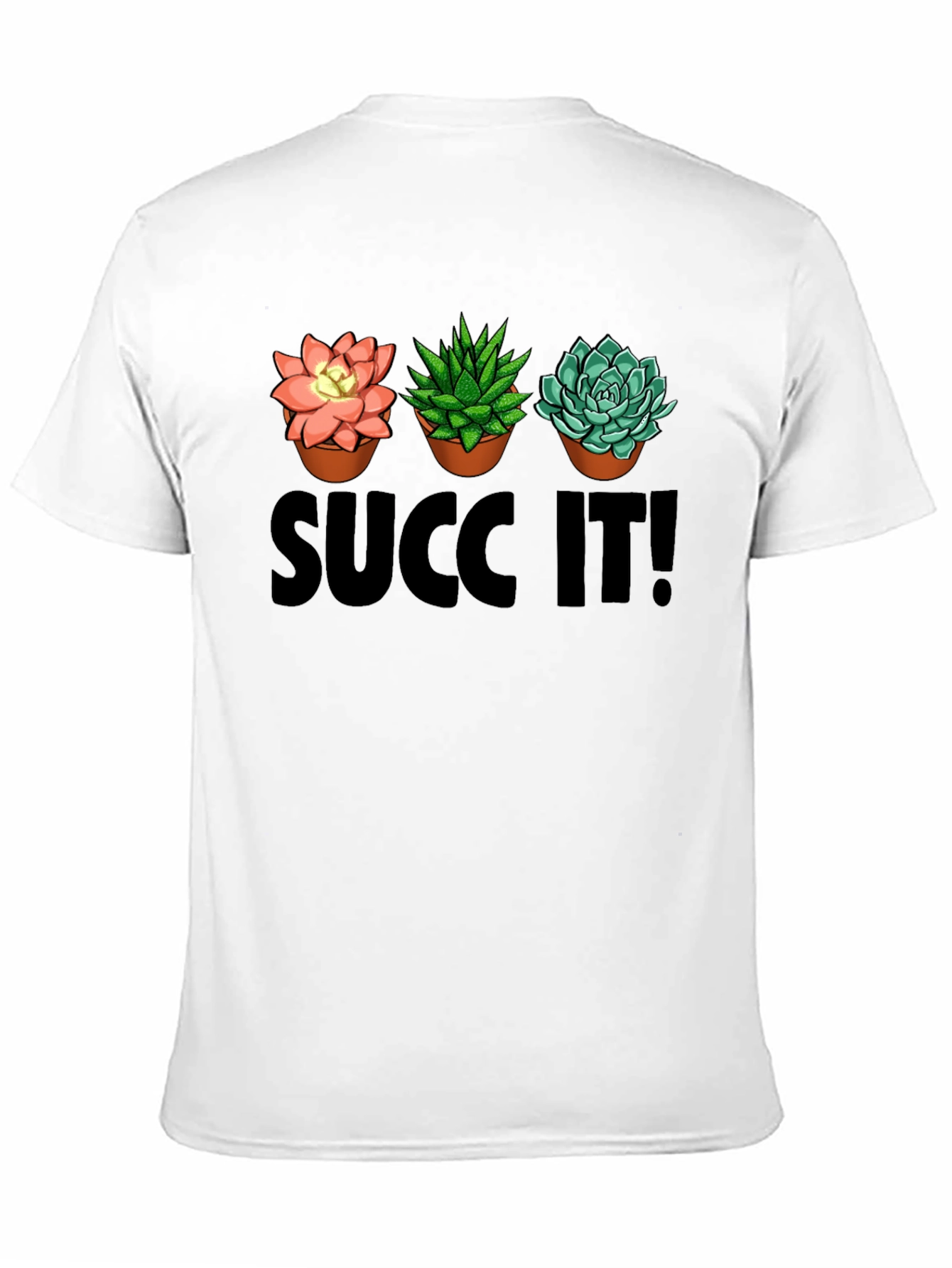 Succ It! T-Shirt: Succulent Plant Graphic Tee