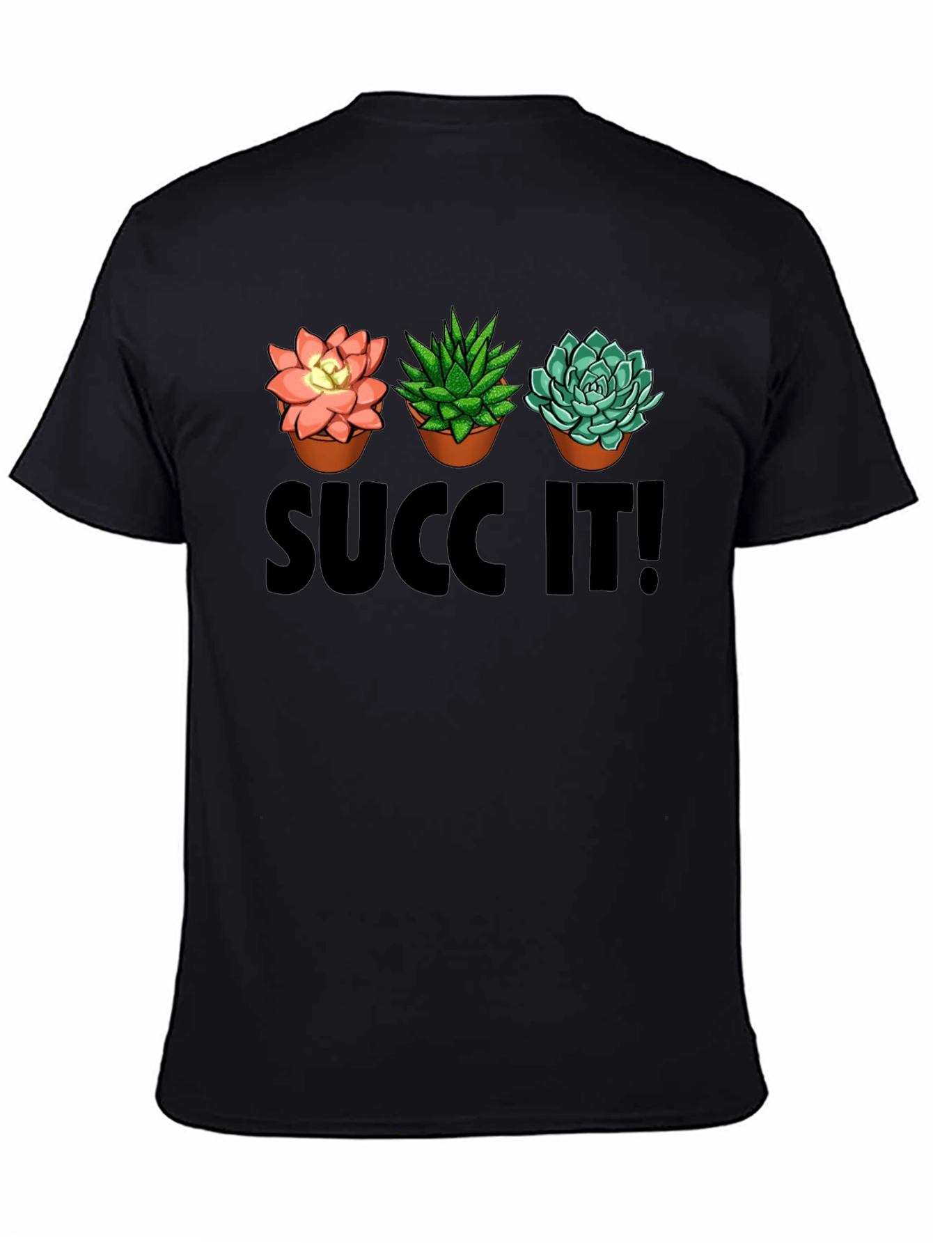 Succ It! T-Shirt: Succulent Plant Graphic Tee