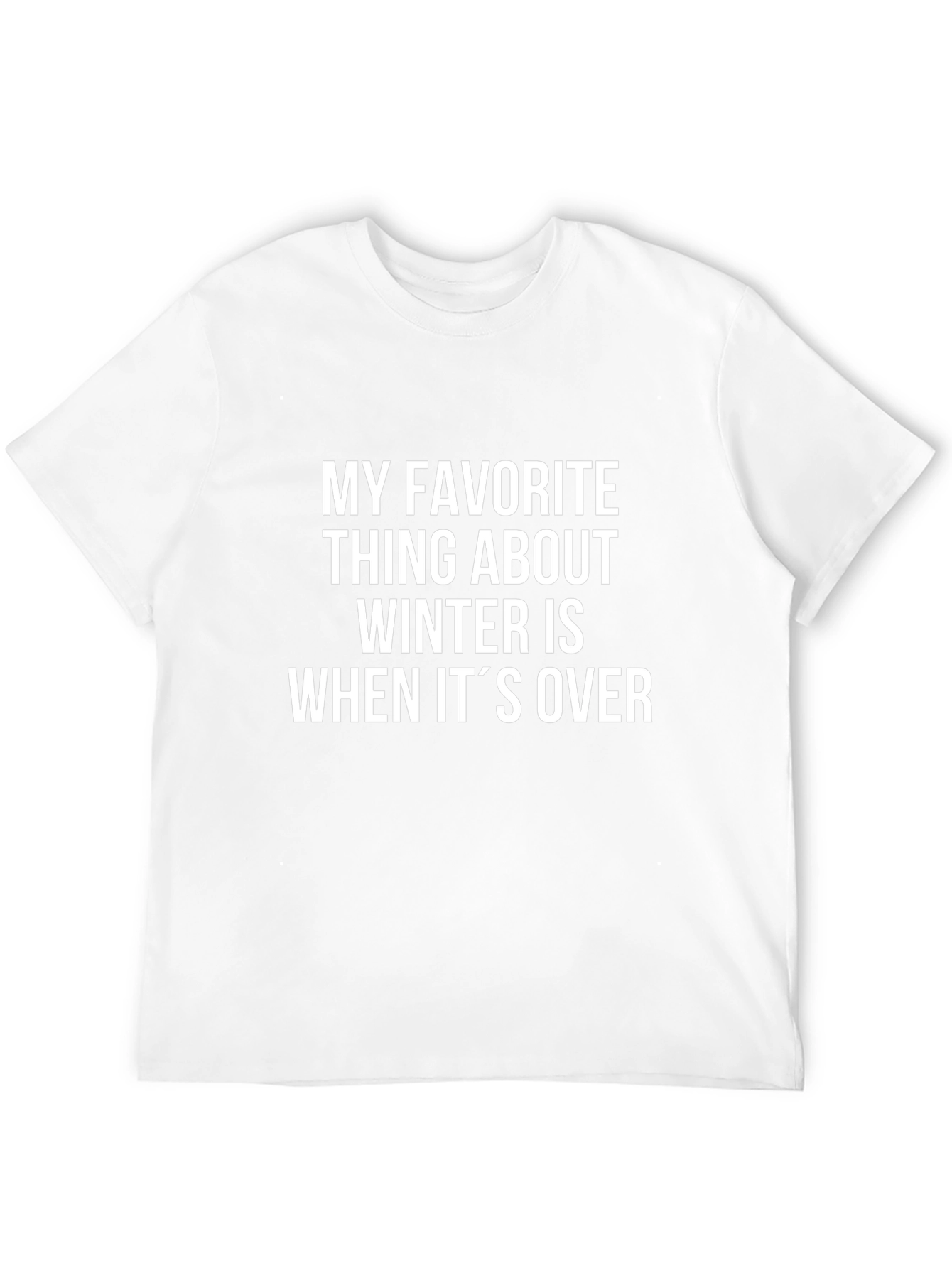 Funny Winter Sarcasm T-Shirt - When Its Over
