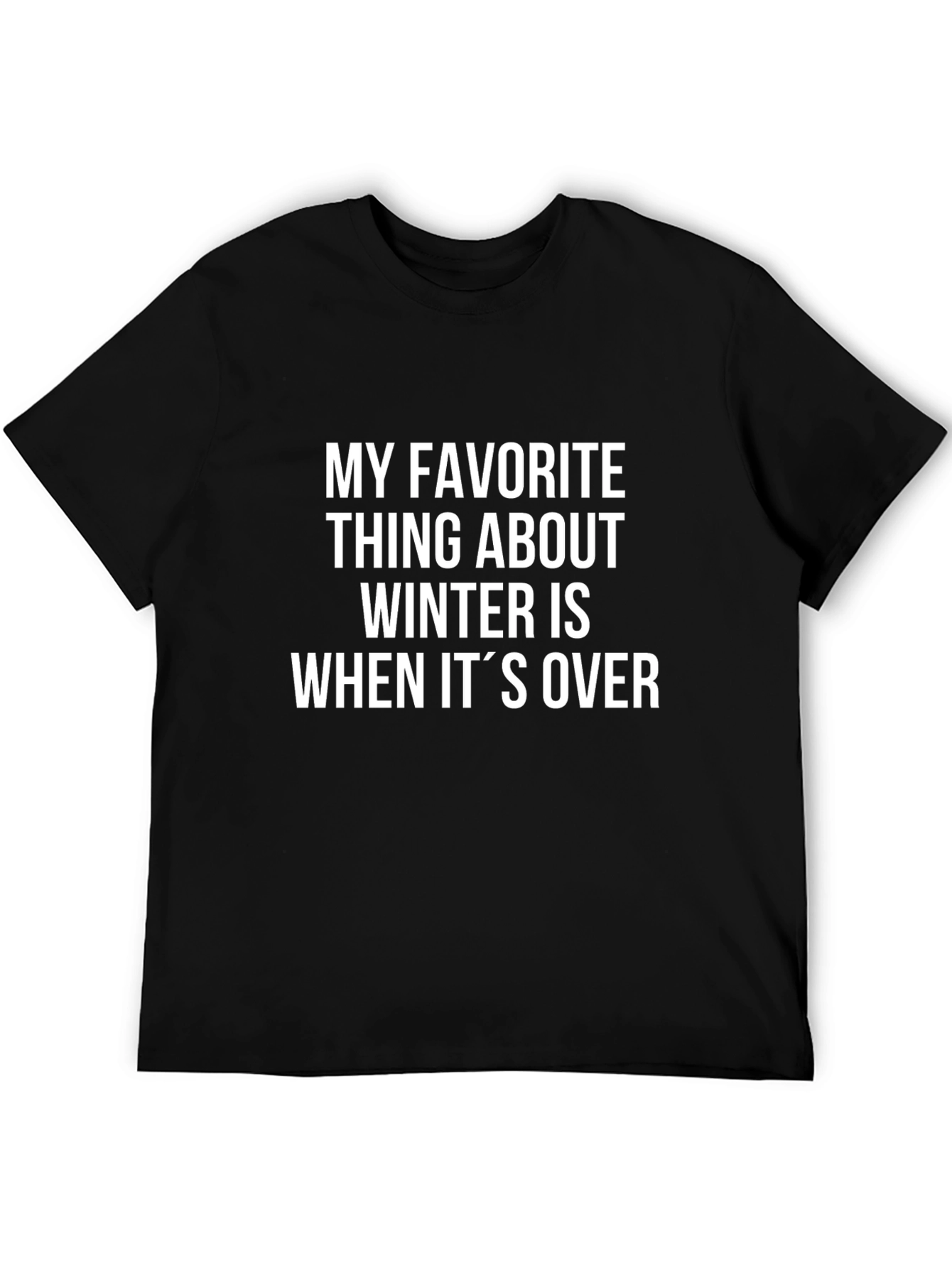 Funny Winter Sarcasm T-Shirt - When Its Over