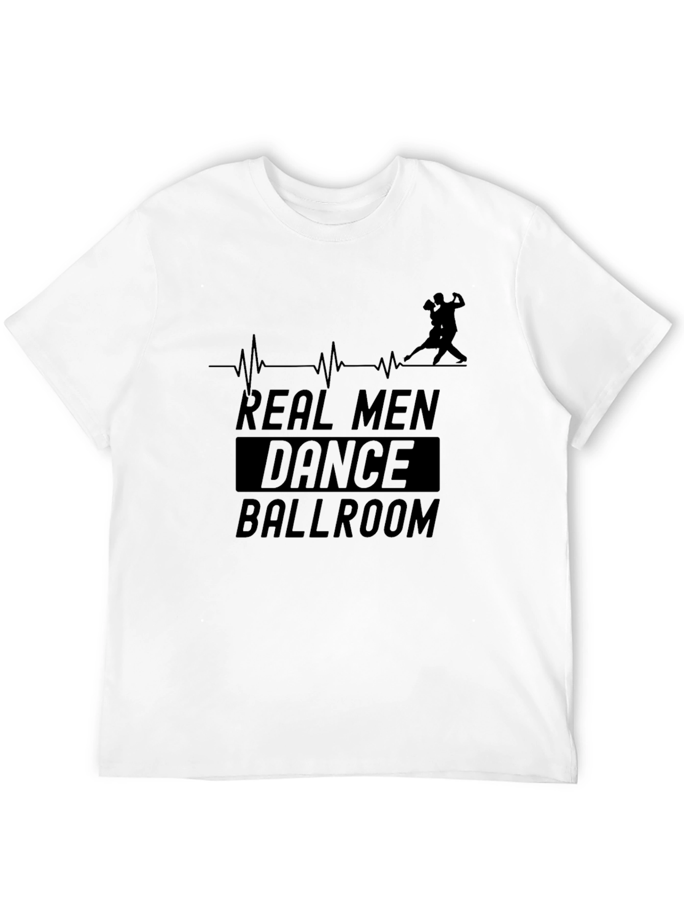 Real Men Dance Ballroom T-Shirt
