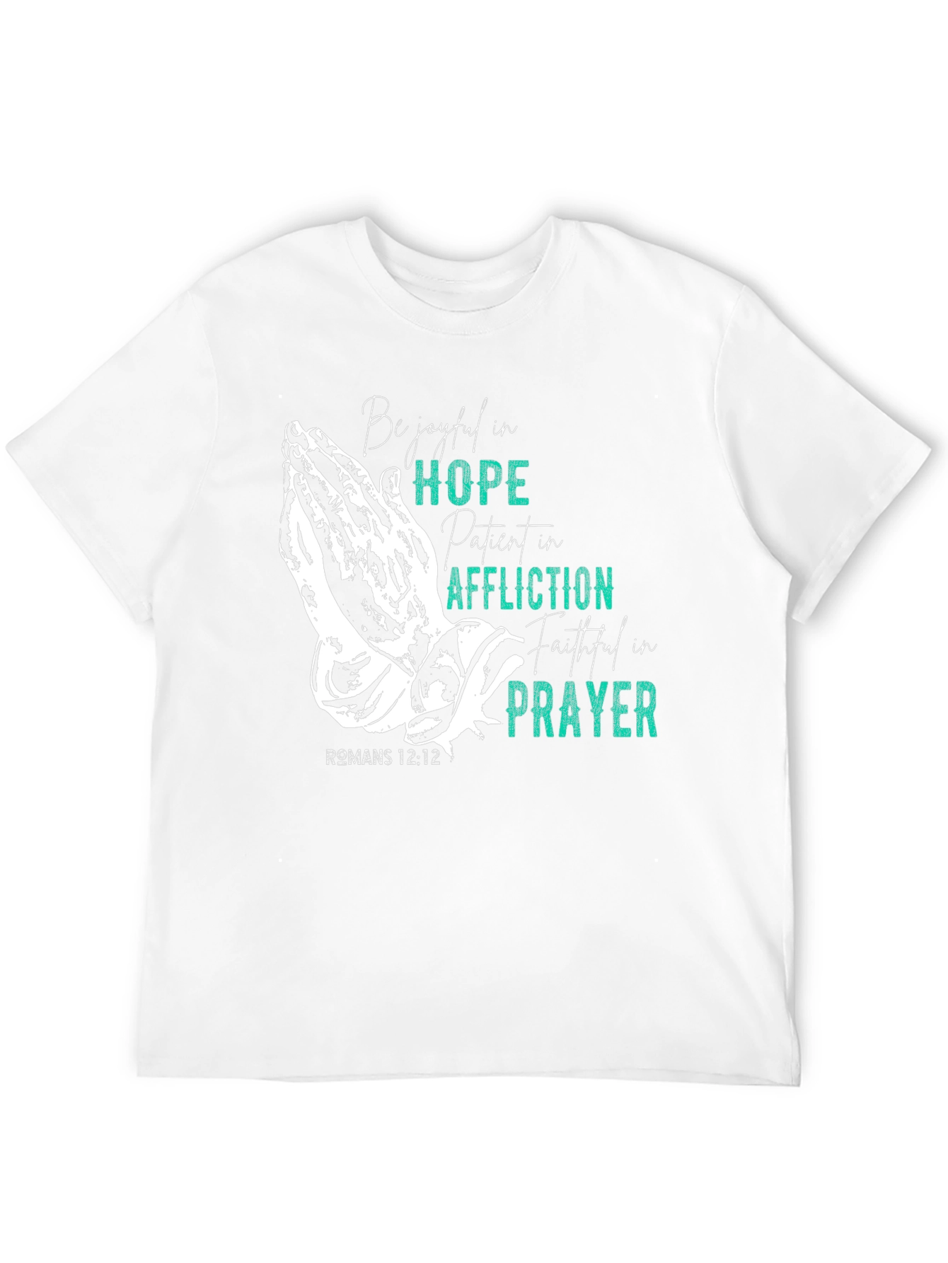 Faithful Prayer T-Shirt - Romans 12:12 Religious Tee