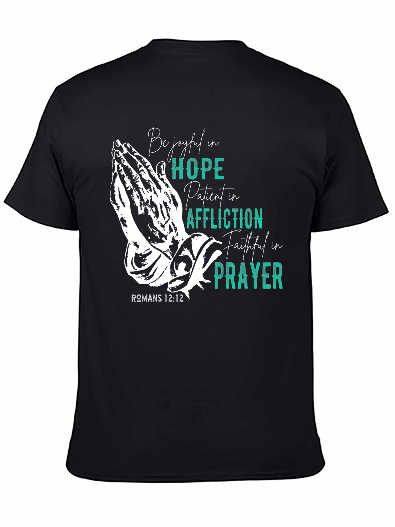 Faithful Prayer T-Shirt - Romans 12:12 Religious Tee