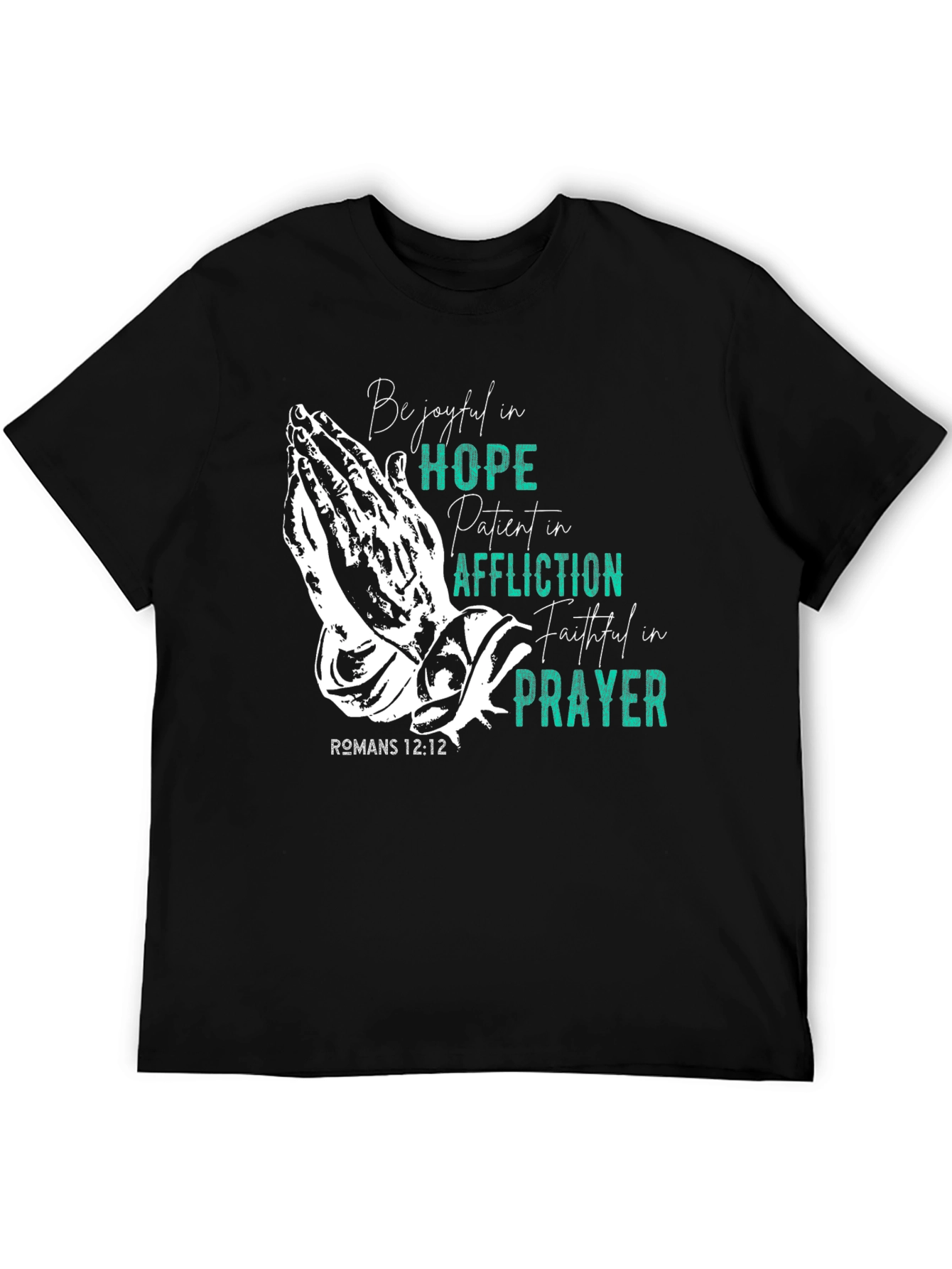 Faithful Prayer T-Shirt - Romans 12:12 Religious Tee