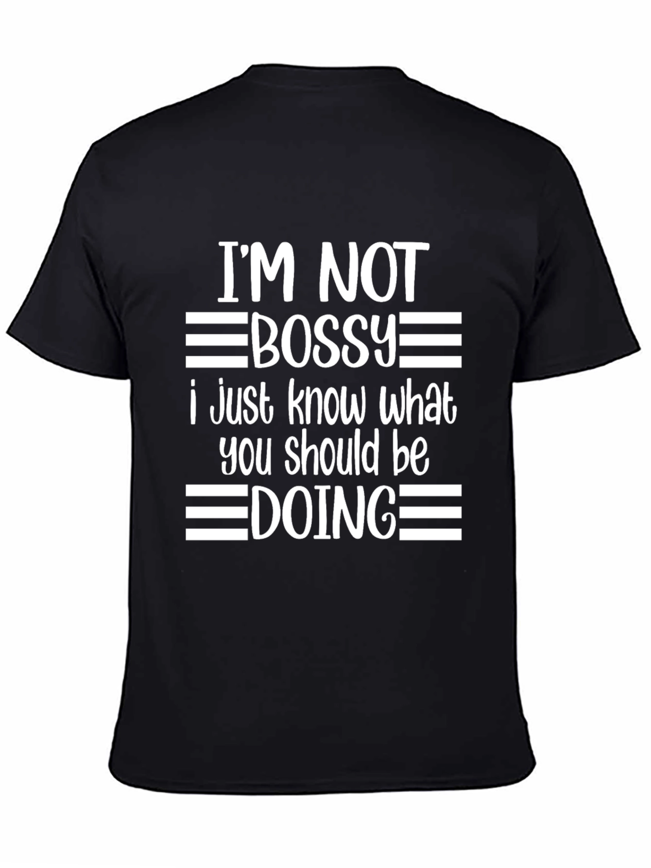 Im Not Bossy Graphic Tee - Funny Slogan Shirt
