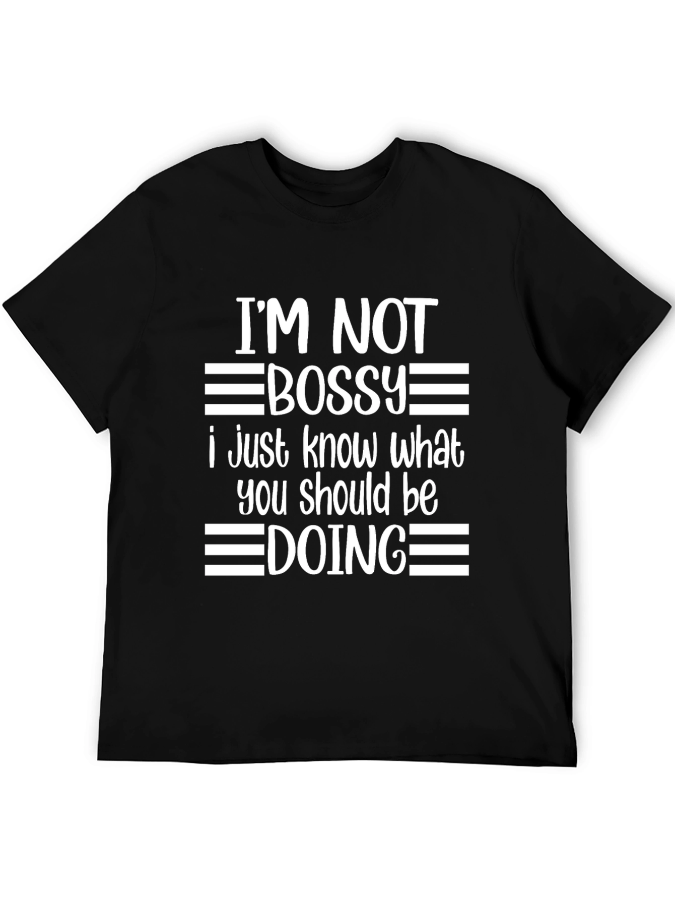 Im Not Bossy Graphic Tee - Funny Slogan Shirt