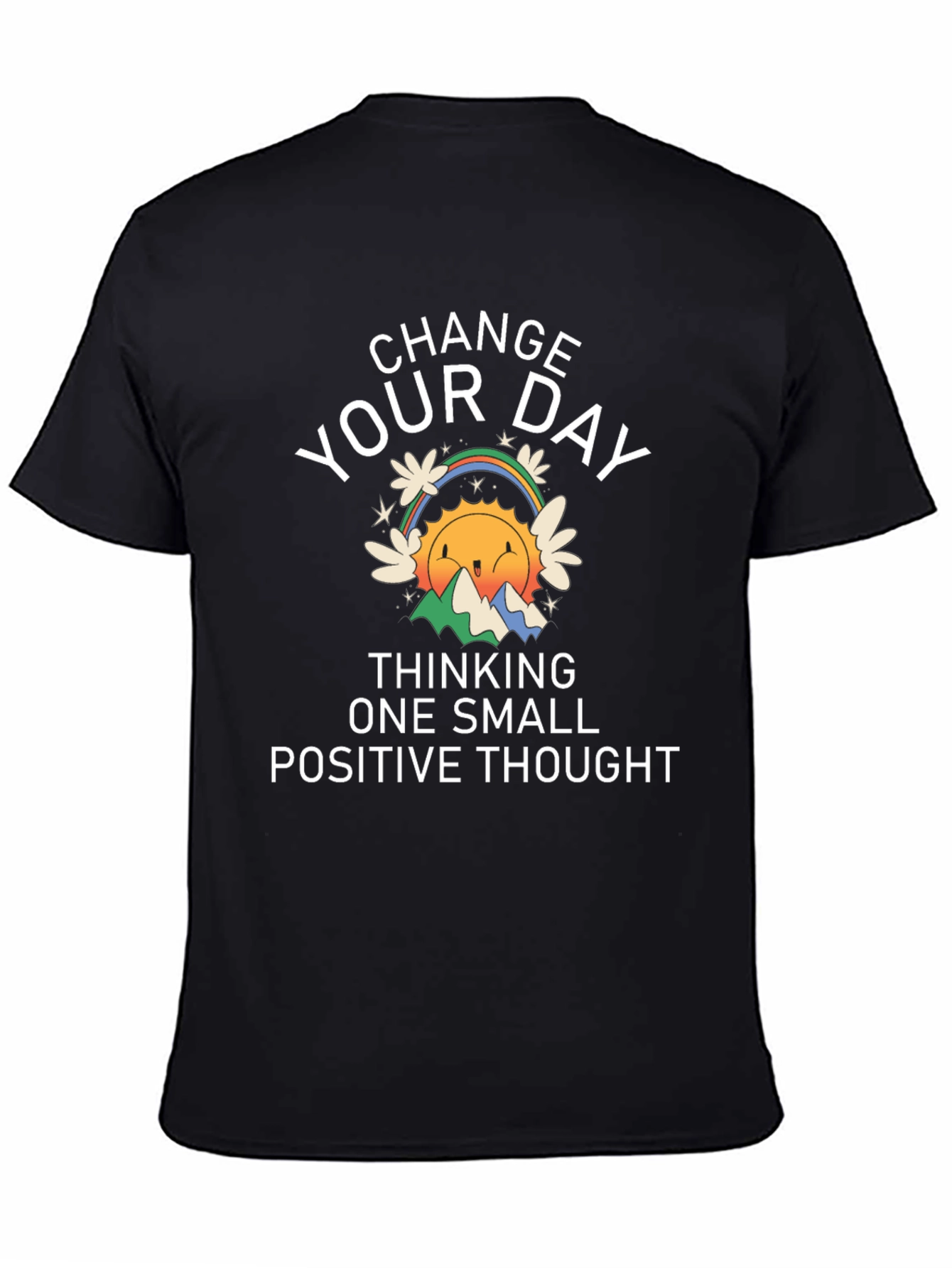 Change Your Day Positive Thought T-Shirt
