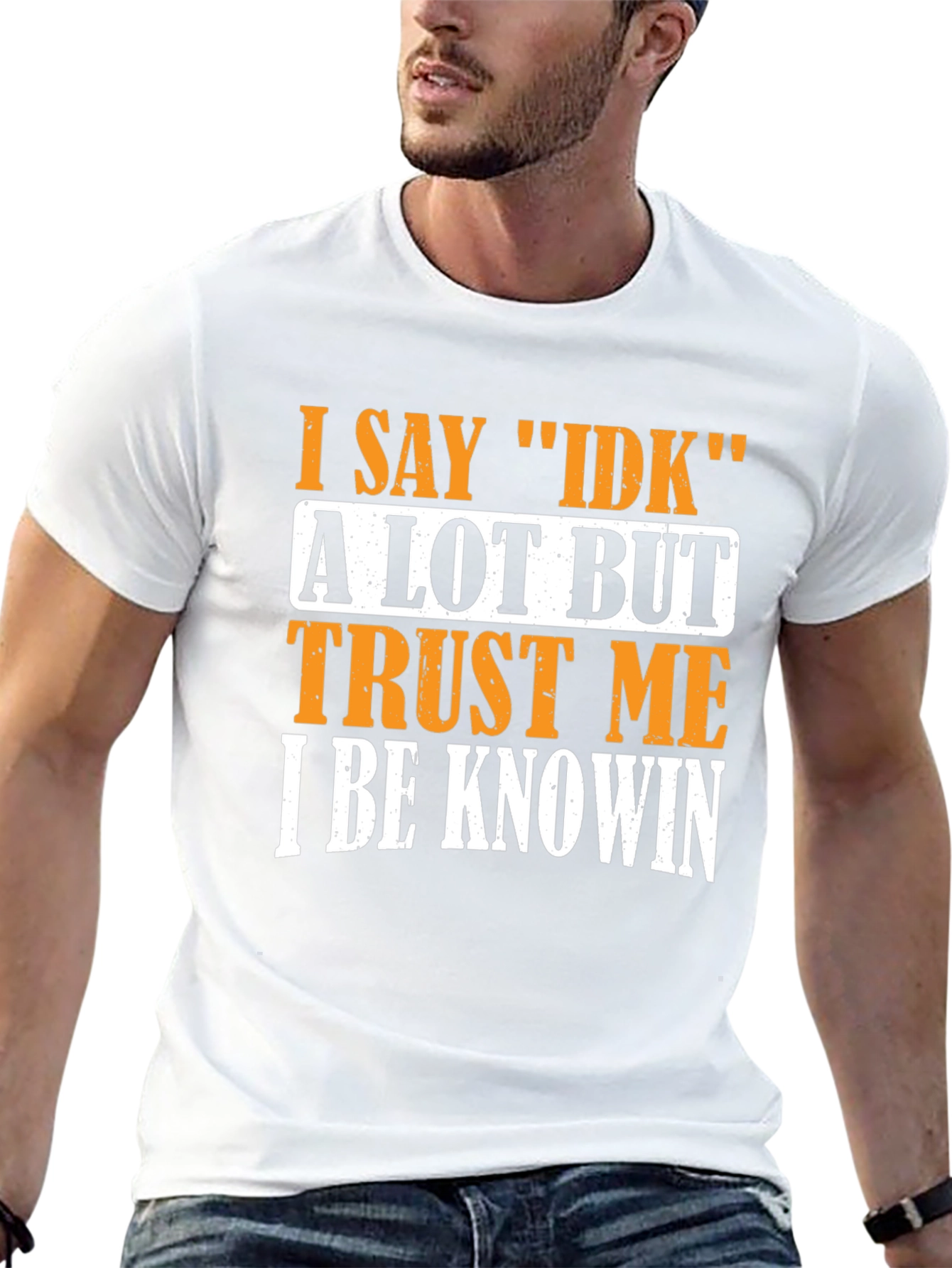 I Say IDK T-Shirt - Funny Sarcastic Graphic Tee