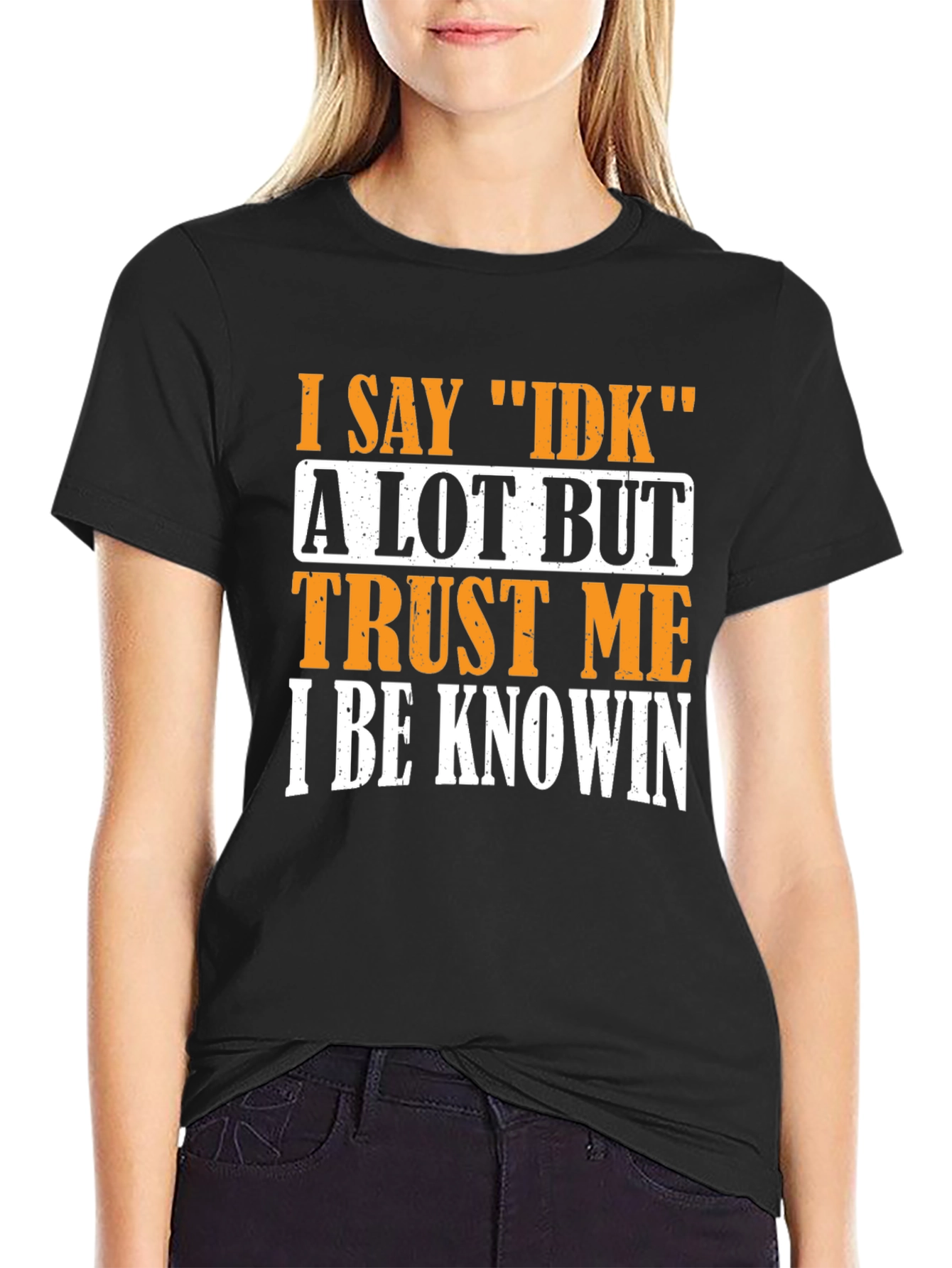 I Say IDK T-Shirt - Funny Sarcastic Graphic Tee