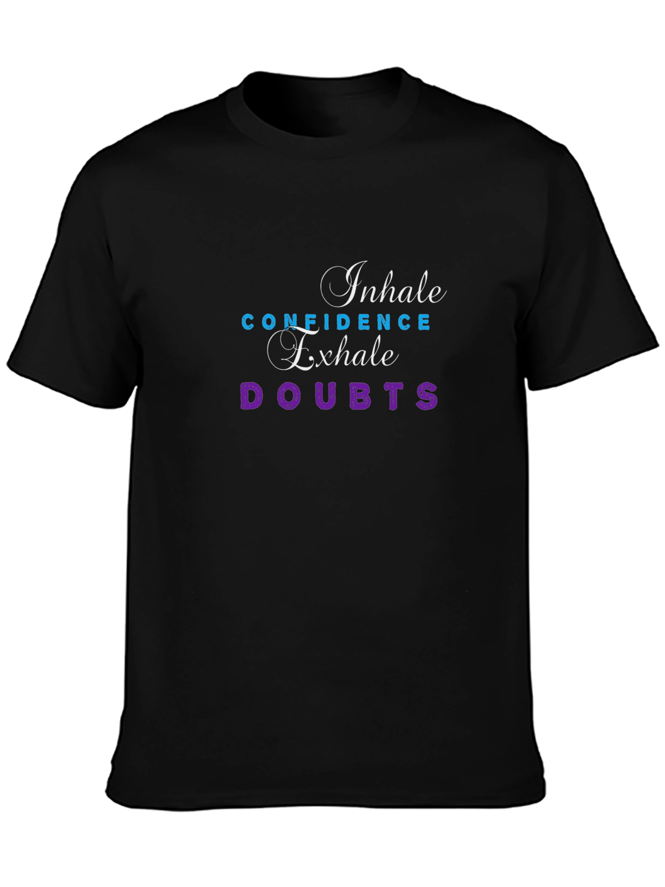 Inhale Confidence Exhale Doubts Black Tee