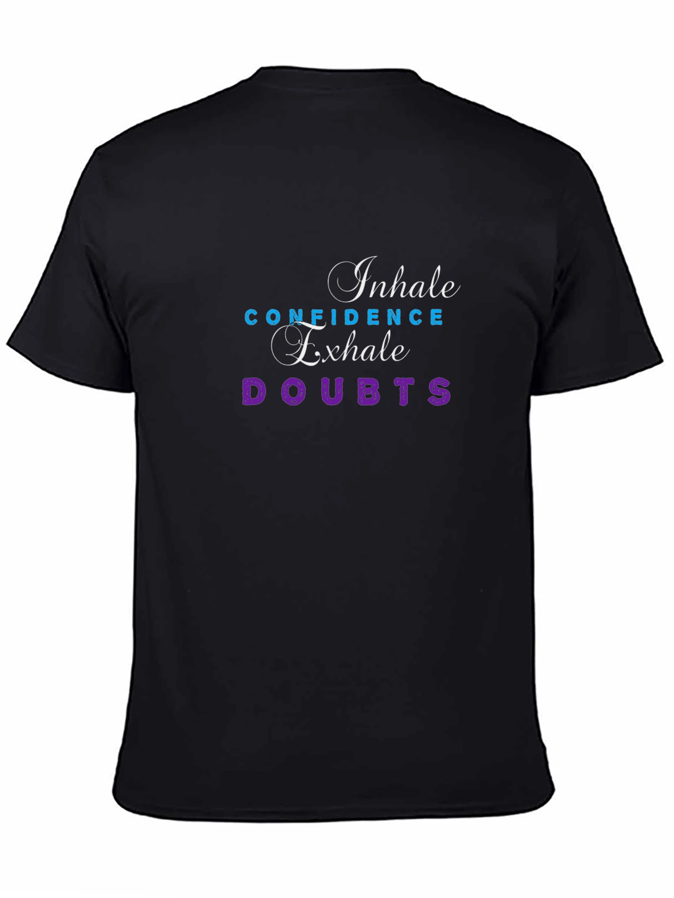 Inhale Confidence Exhale Doubts Black Tee
