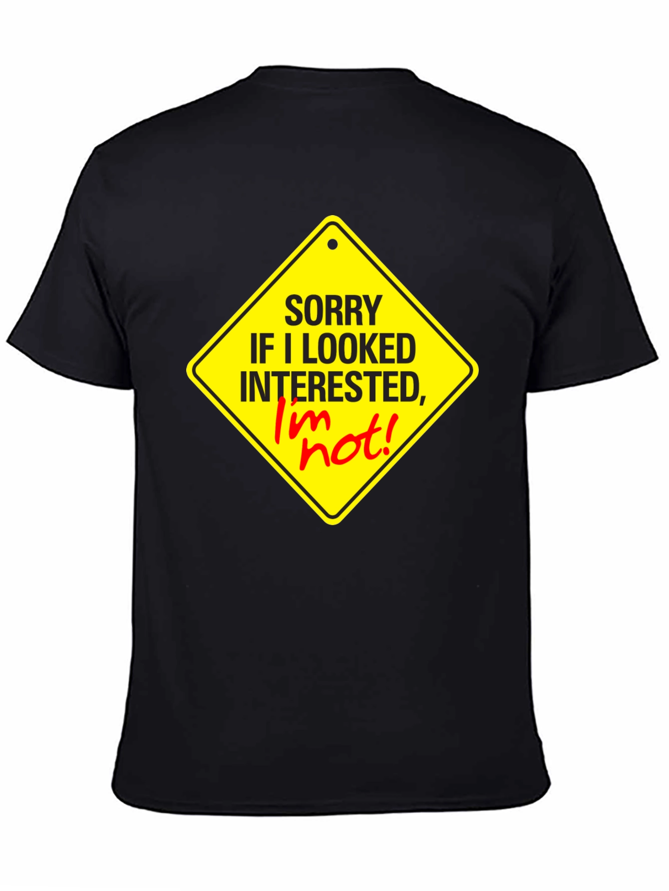 Sorry I Looked Interested Graphic T-Shirt
