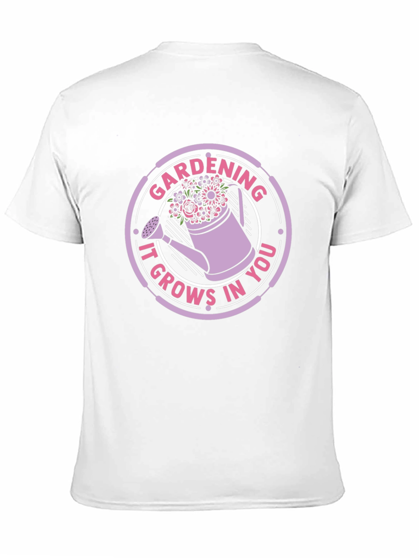 Gardening It Grows In You T-Shirt