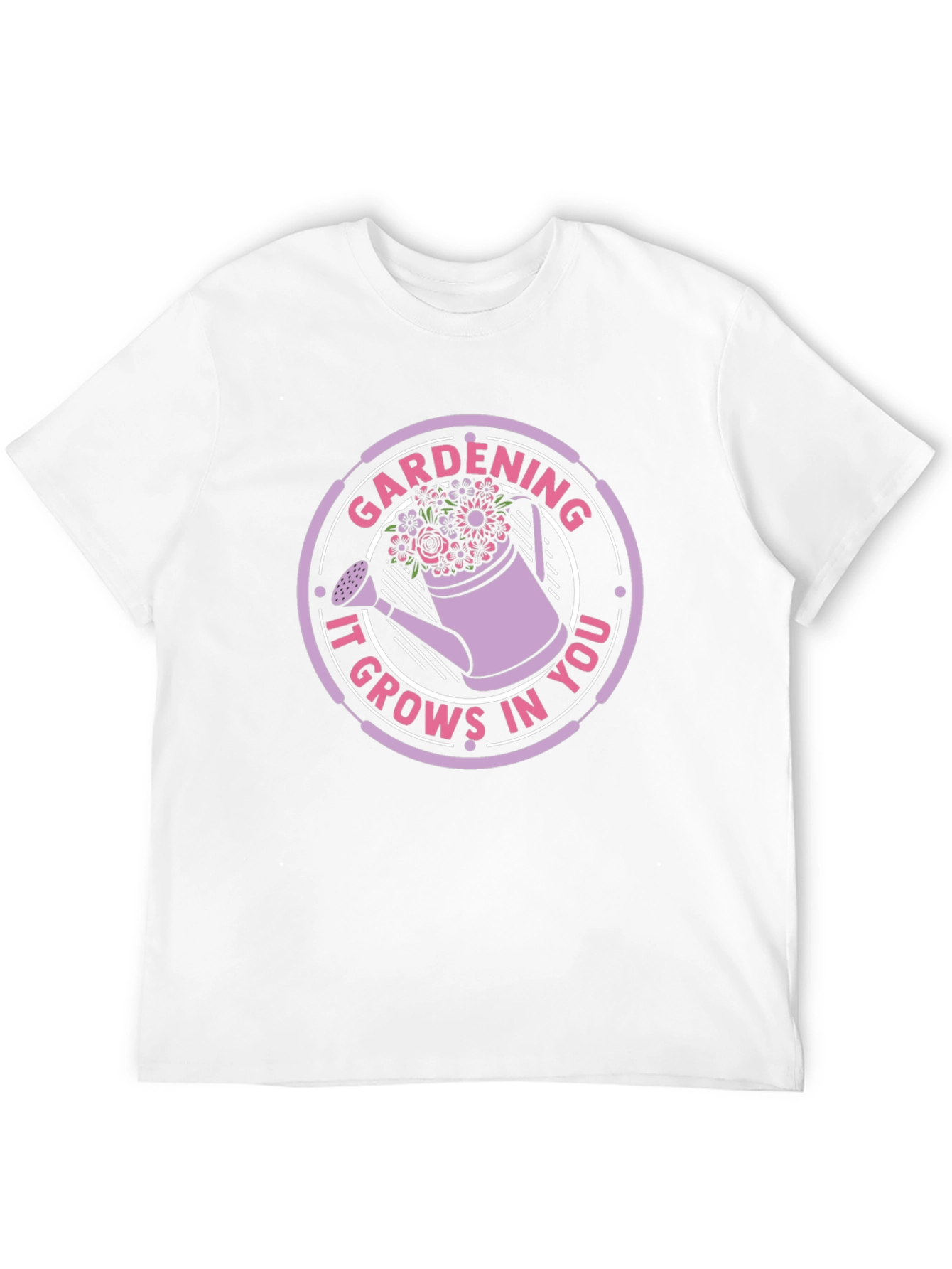 Gardening It Grows In You T-Shirt