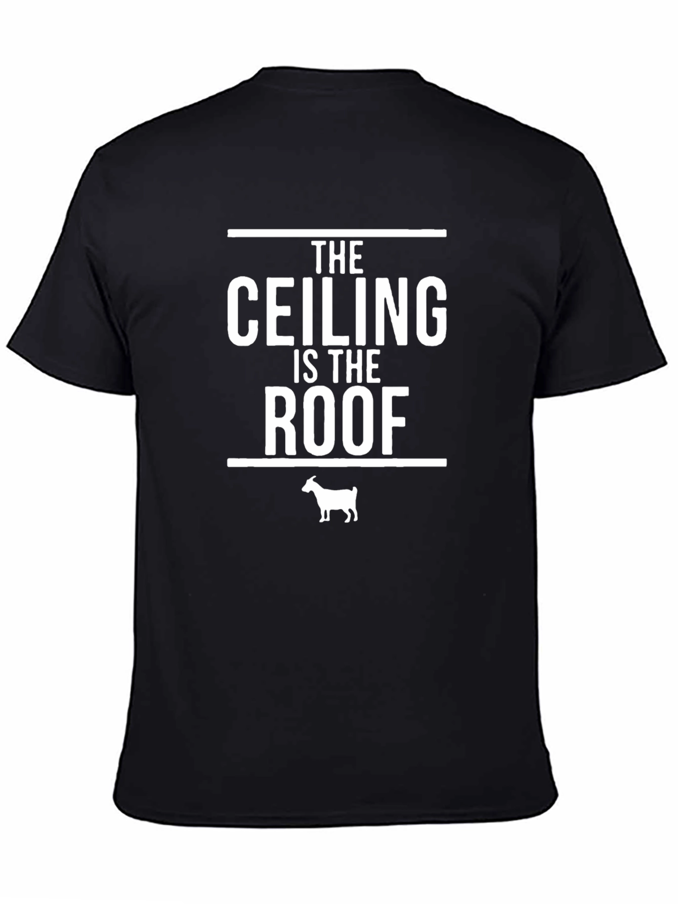 The Ceiling is the Roof Goat T-Shirt