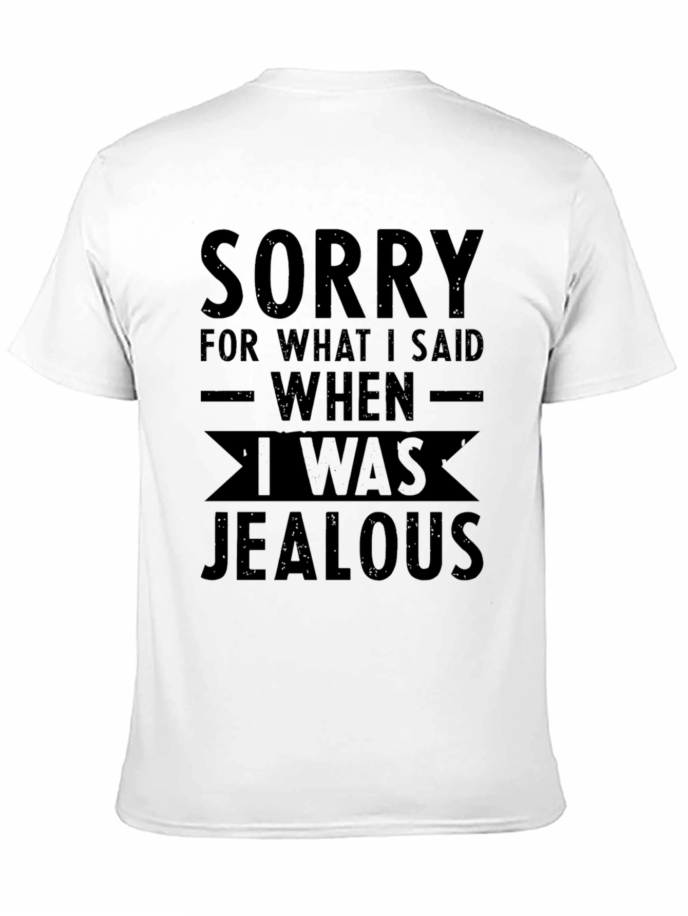 Sorry Jealousy Graphic Tee - Unisex Black T-Shirt