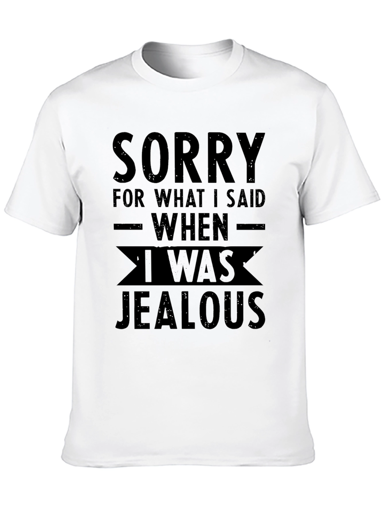 Sorry Jealousy Graphic Tee - Unisex Black T-Shirt