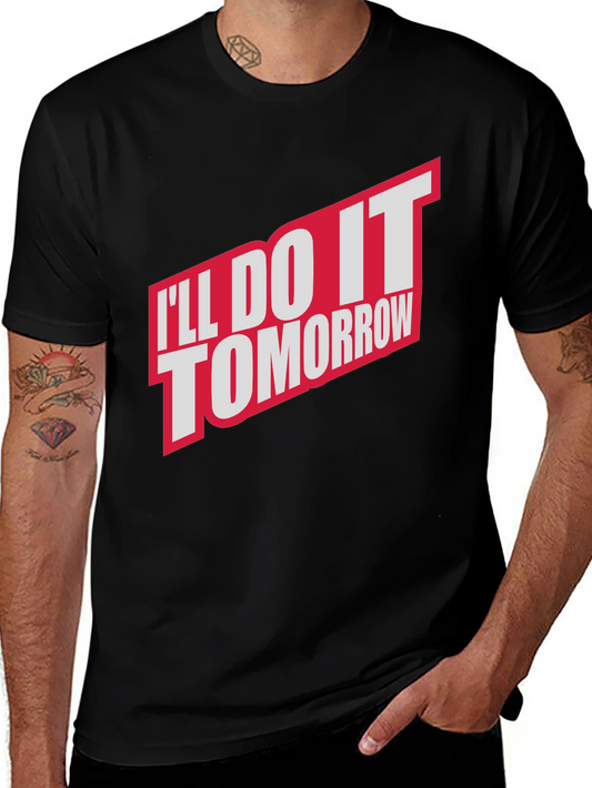 Procrastination T-Shirt - Ill Do It Tomorrow Funny Lazy Tee