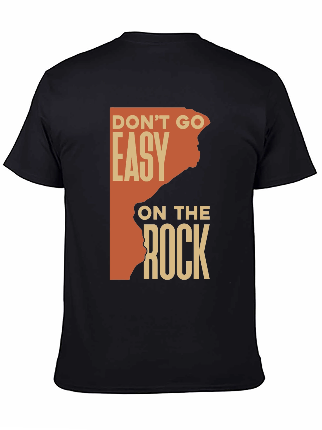 Dont Go Easy On The Rock Graphic Tee