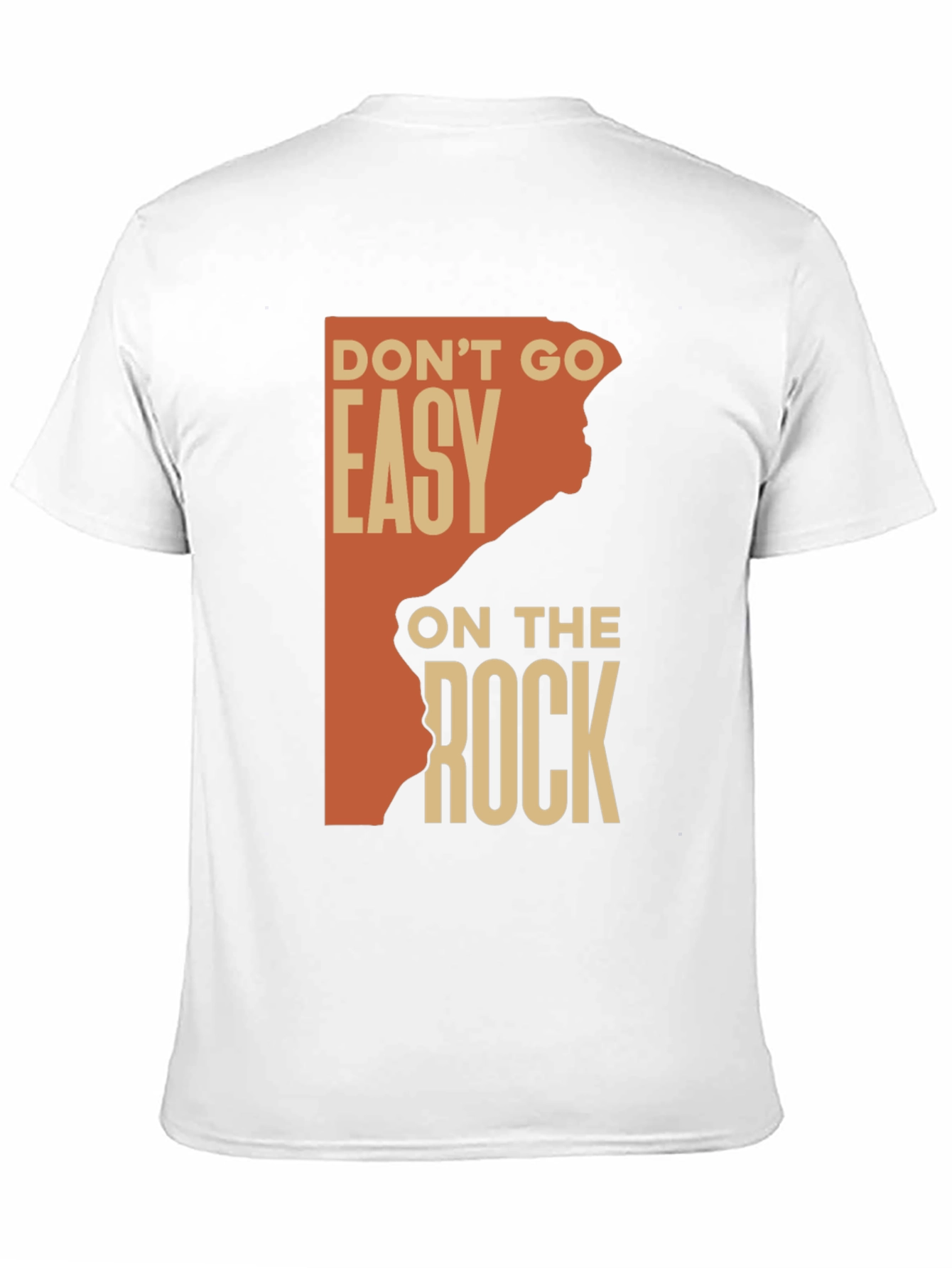 Dont Go Easy On The Rock Graphic Tee