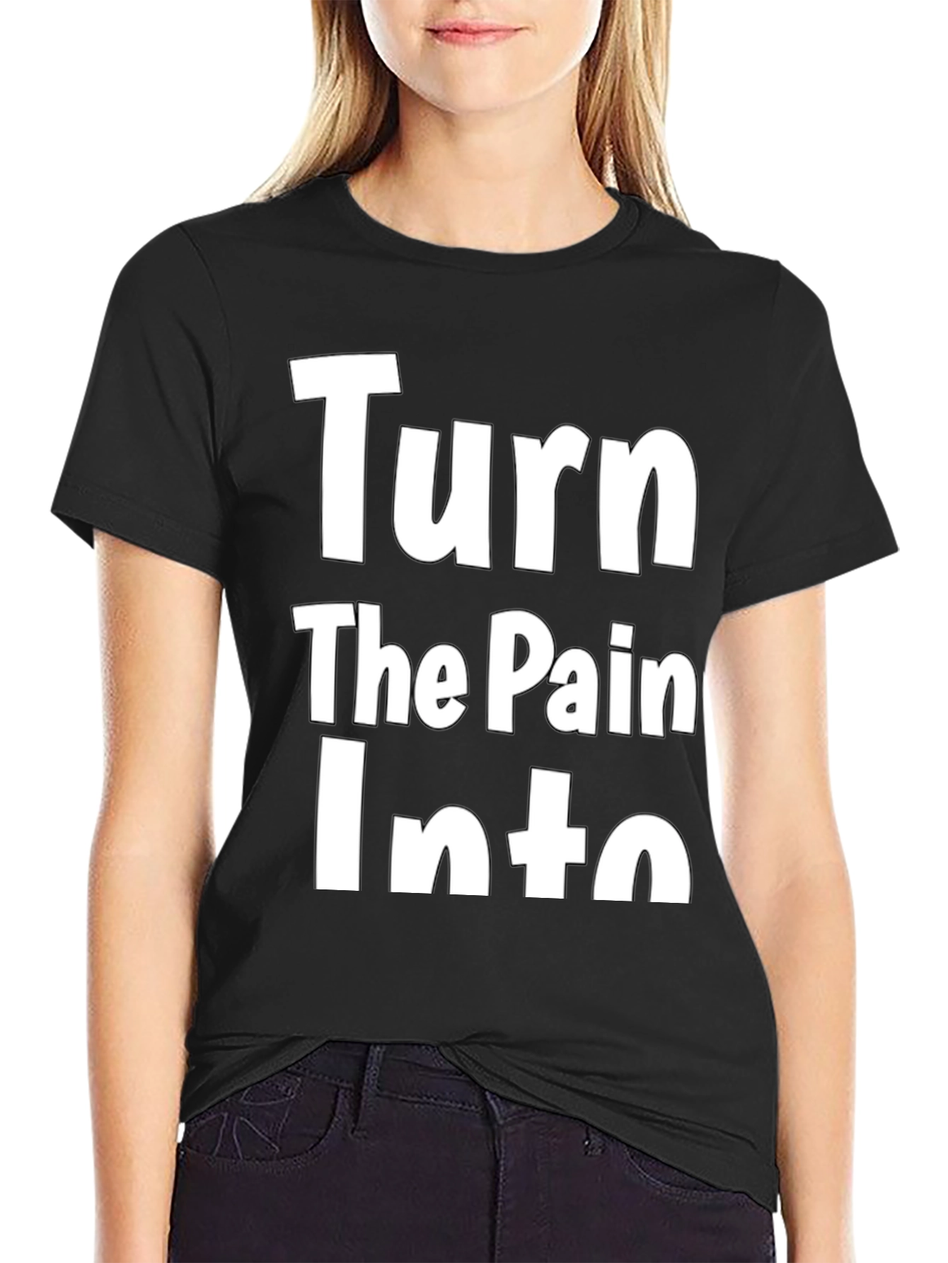 Inspirational Turn The Pain Into Graphic T-Shirt