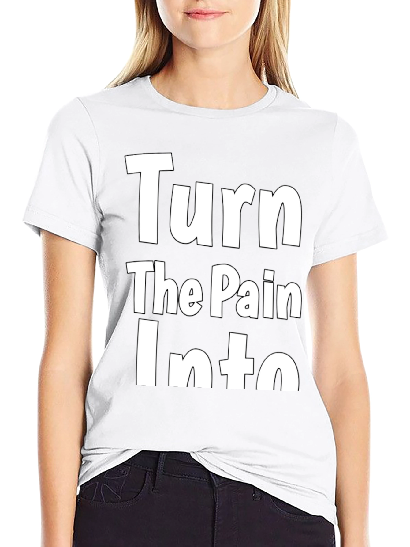 Inspirational Turn The Pain Into Graphic T-Shirt