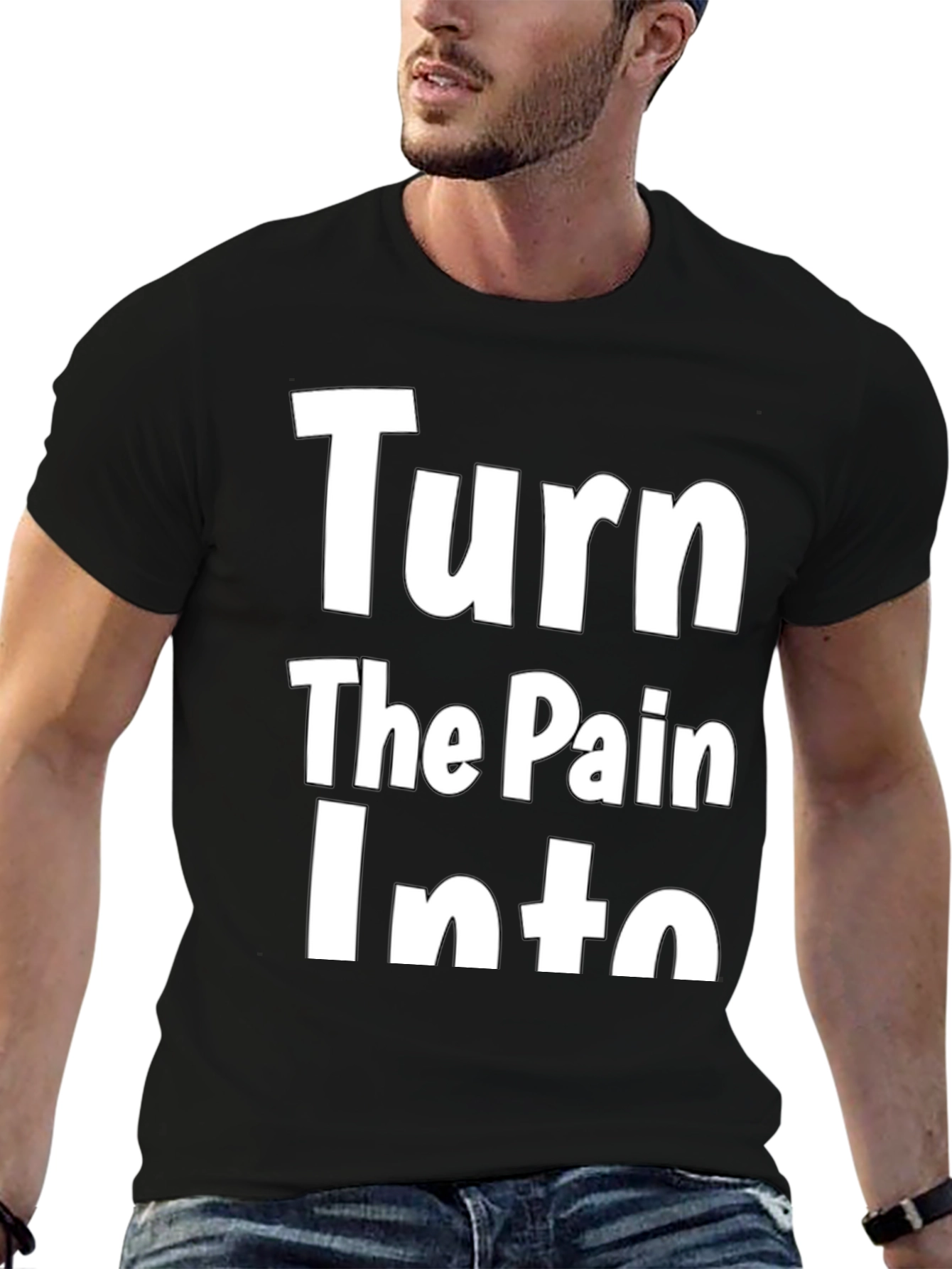 Inspirational Turn The Pain Into Graphic T-Shirt