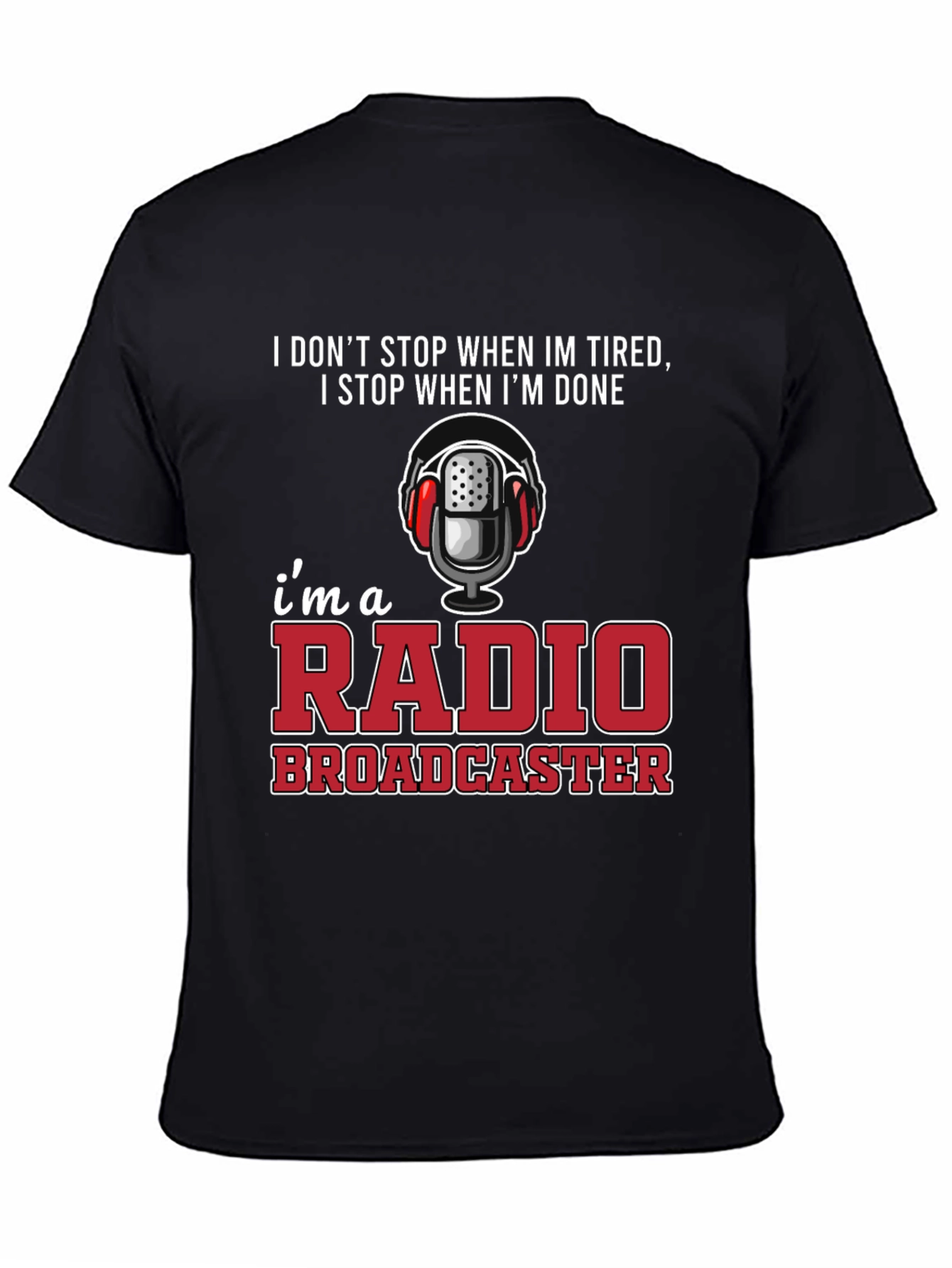 Radio Broadcaster T-Shirt - Never Stop!