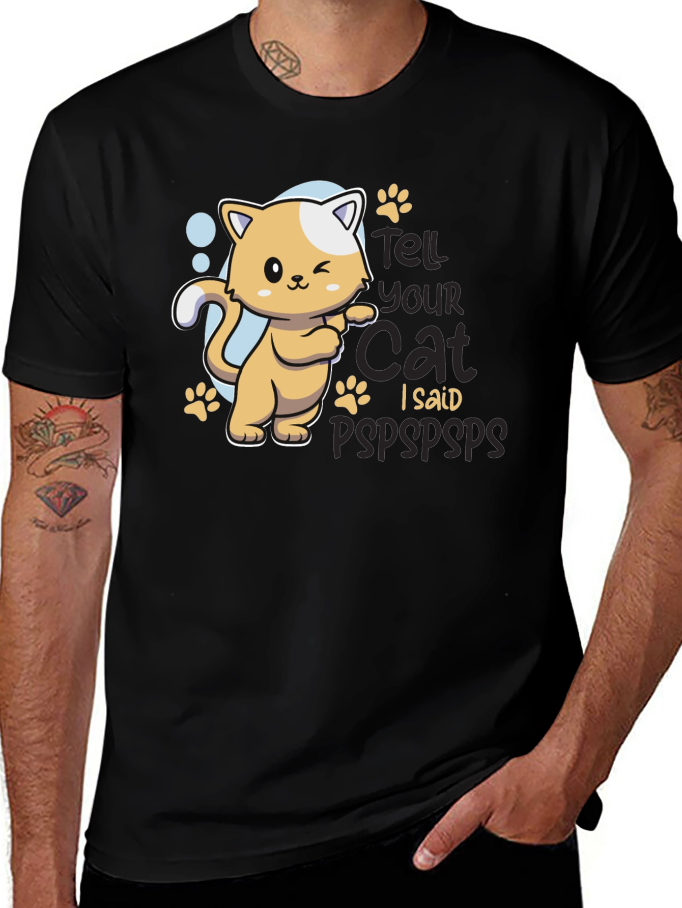 Tell Your Cat I Said Pspsps Black T-Shirt