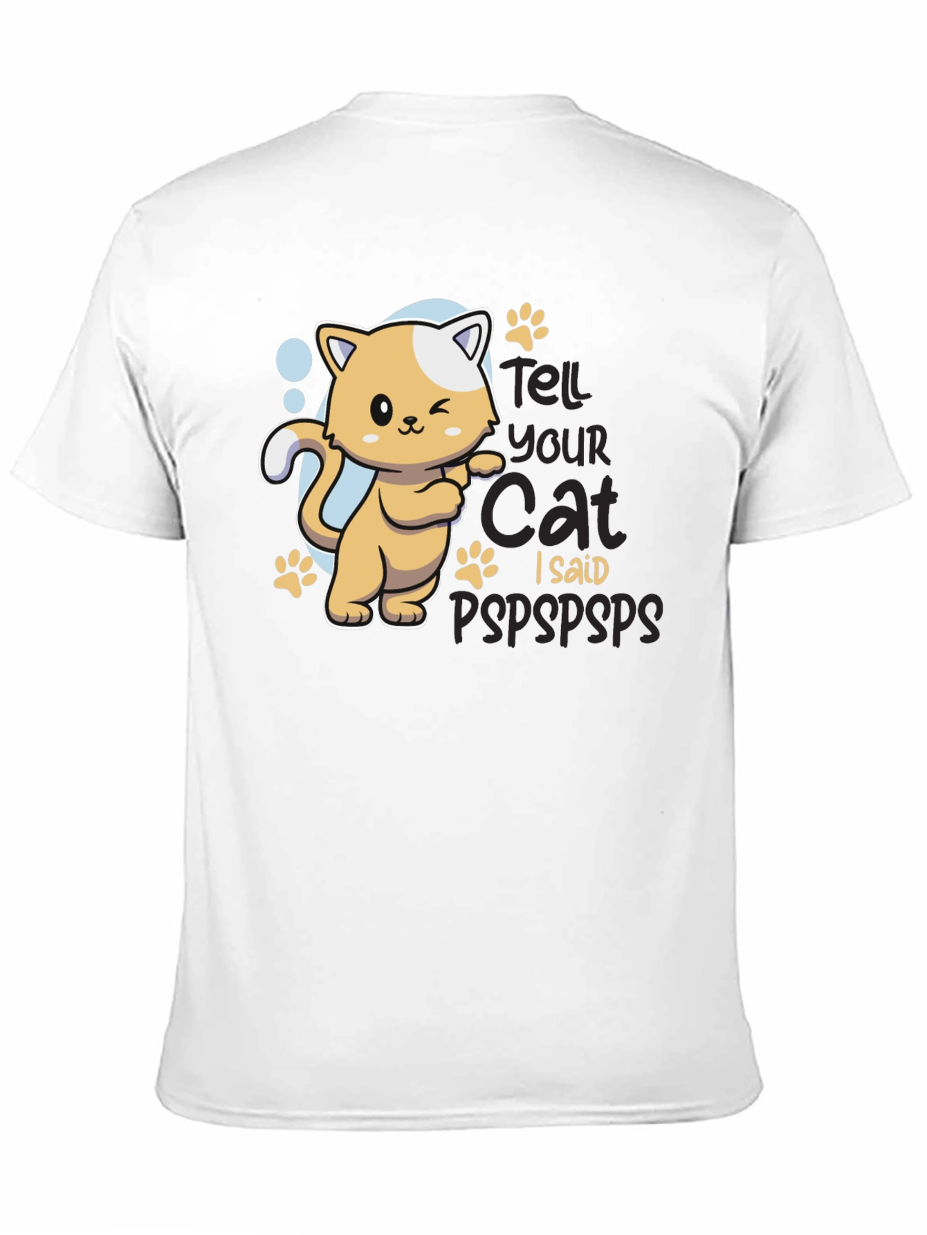 Tell Your Cat I Said Pspsps Black T-Shirt