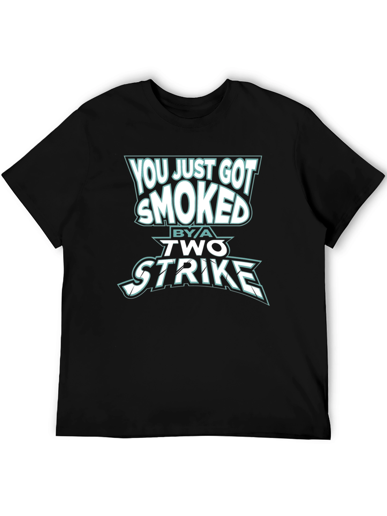 Smoked By A Two Strike Graphic Tee